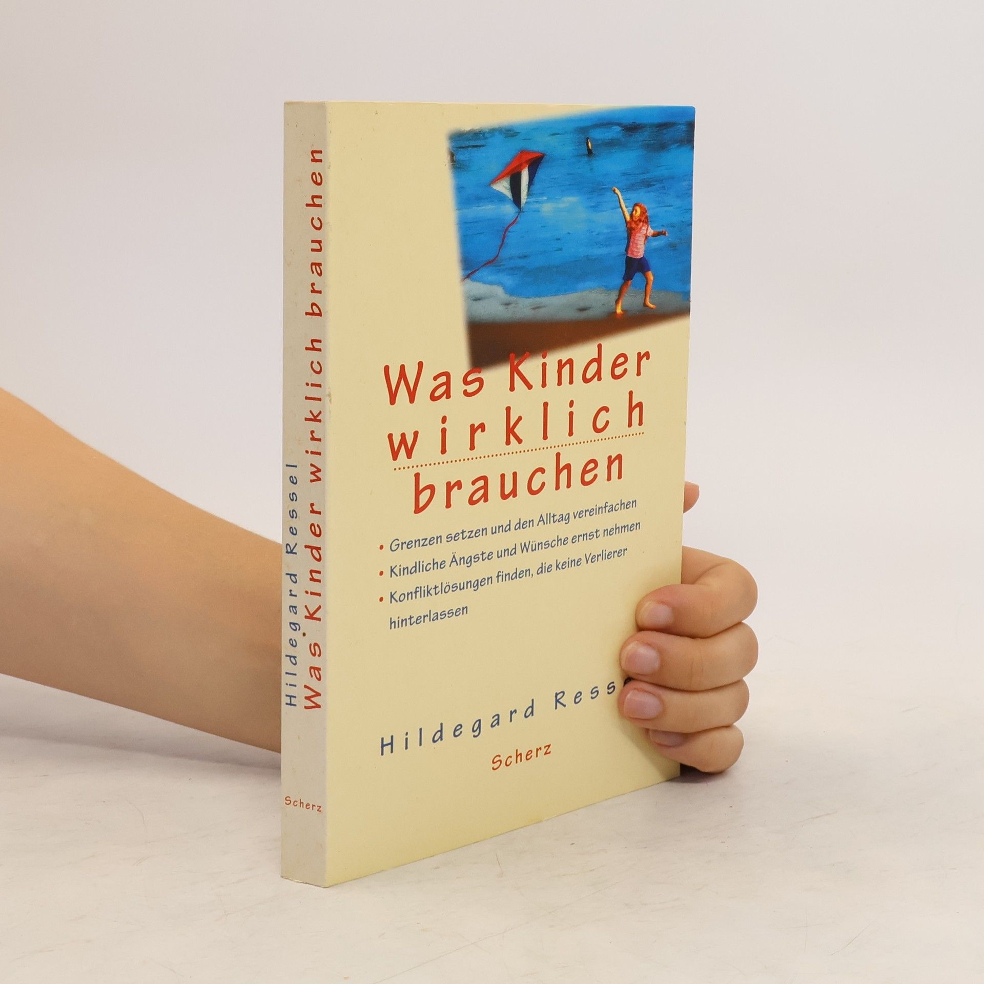 Hildegard Ressel Was Kinder wirklich brauchen
