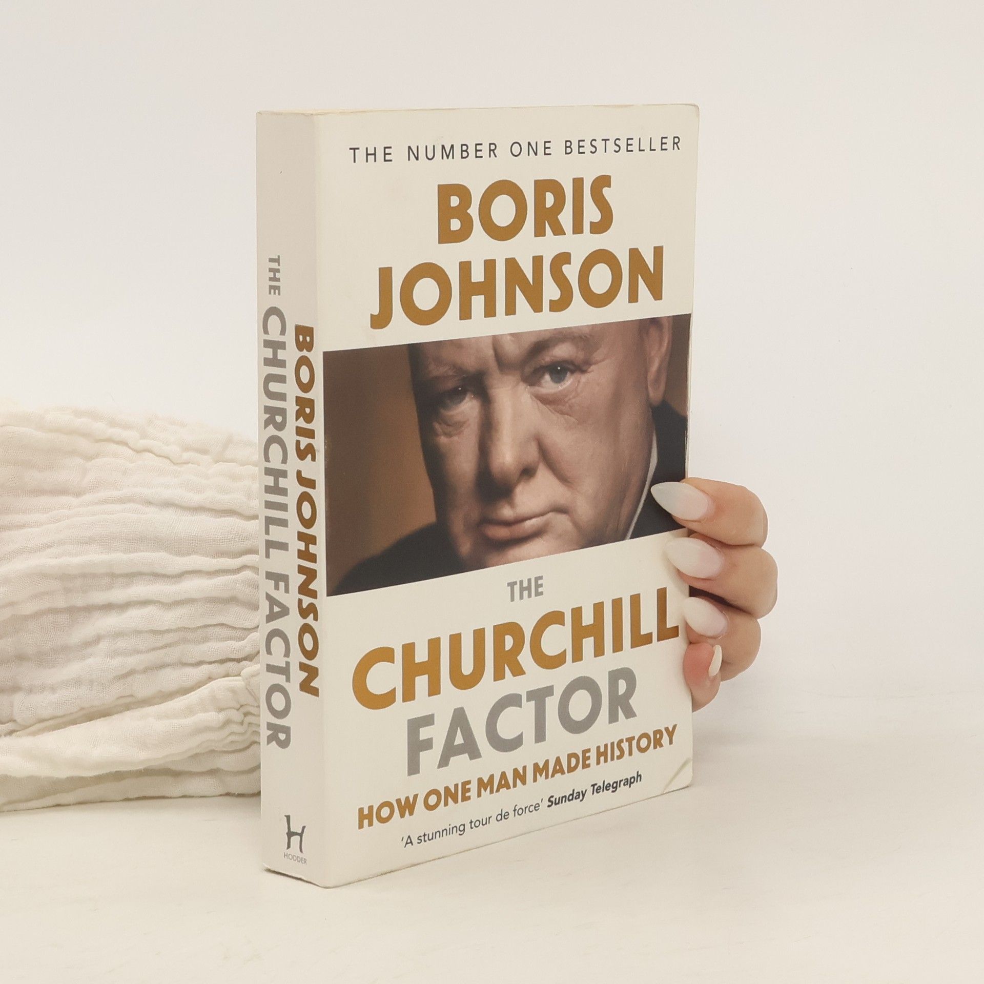 Boris Johnson The Churchill factor. How one man made history.