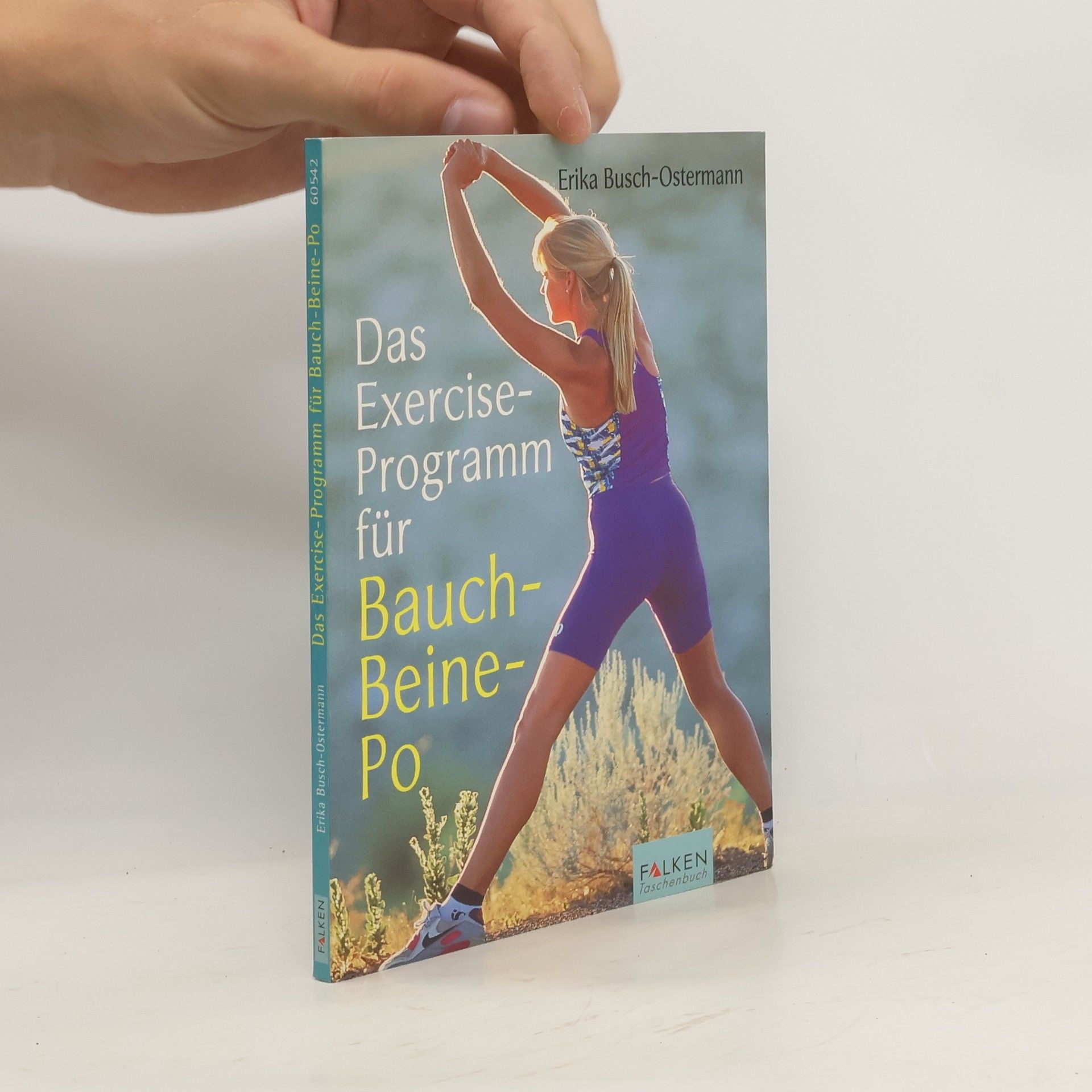 Erika Busch-Ostermann Das Exercice-Programm für Bauch - Beine - Po