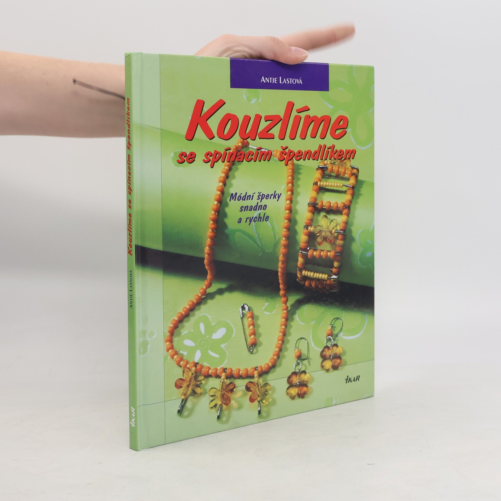 Antje Last Kouzlíme se spínacím špendlíkem. Módní šperky snadno a rychle