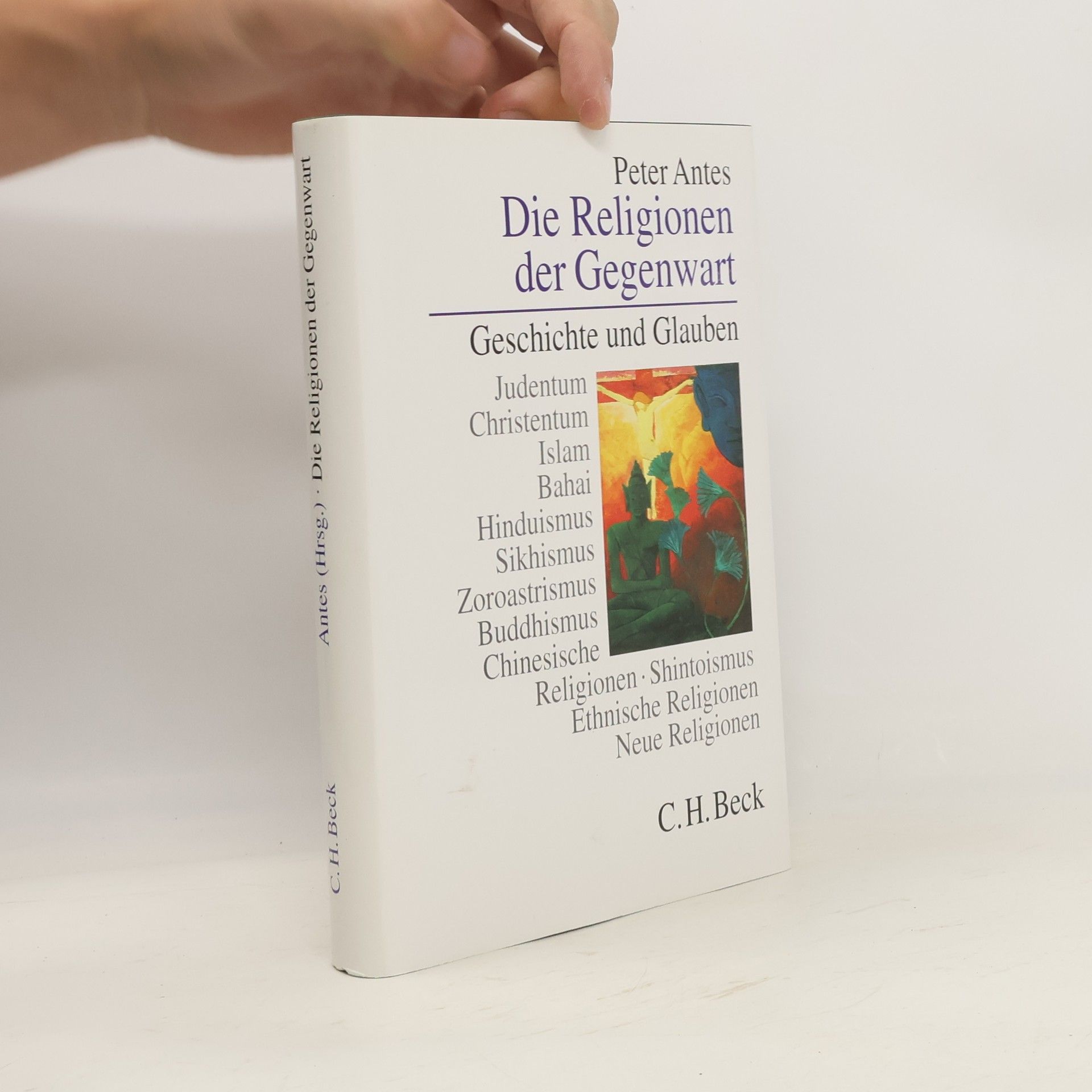 Peter Antes Die Religionen der Gegenwart. Geschichte und Glauben