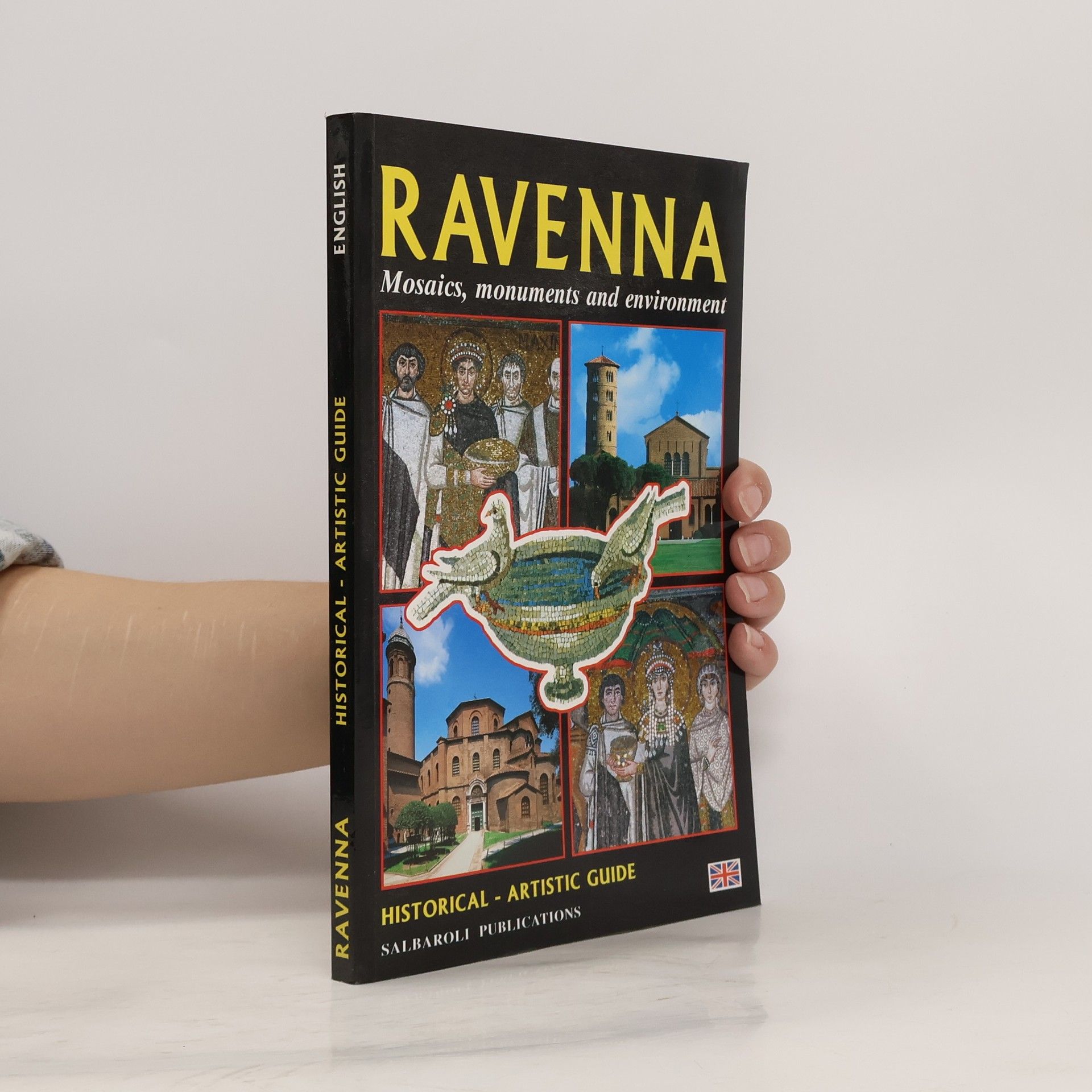 Gianfranco Bustacchini Ravenna. Mosaics, monuments and environment
