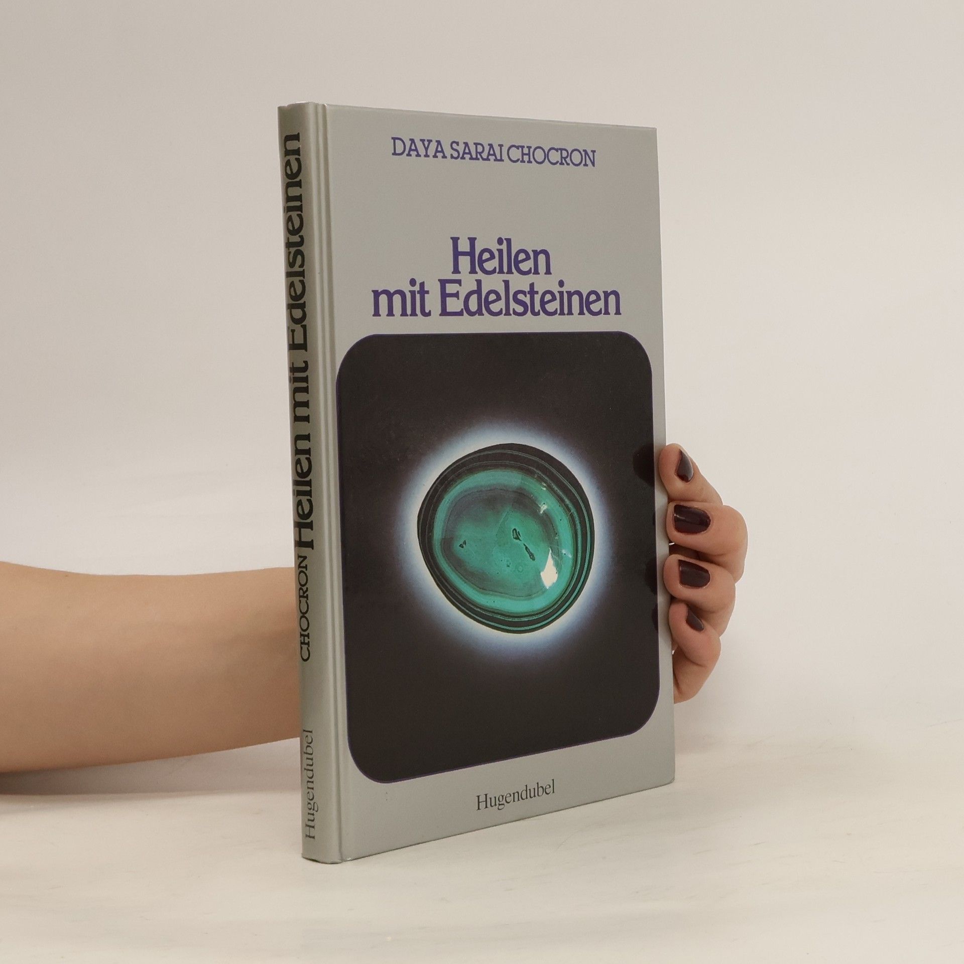 Daya Sarai Chocron Heilen mit Edelsteinen