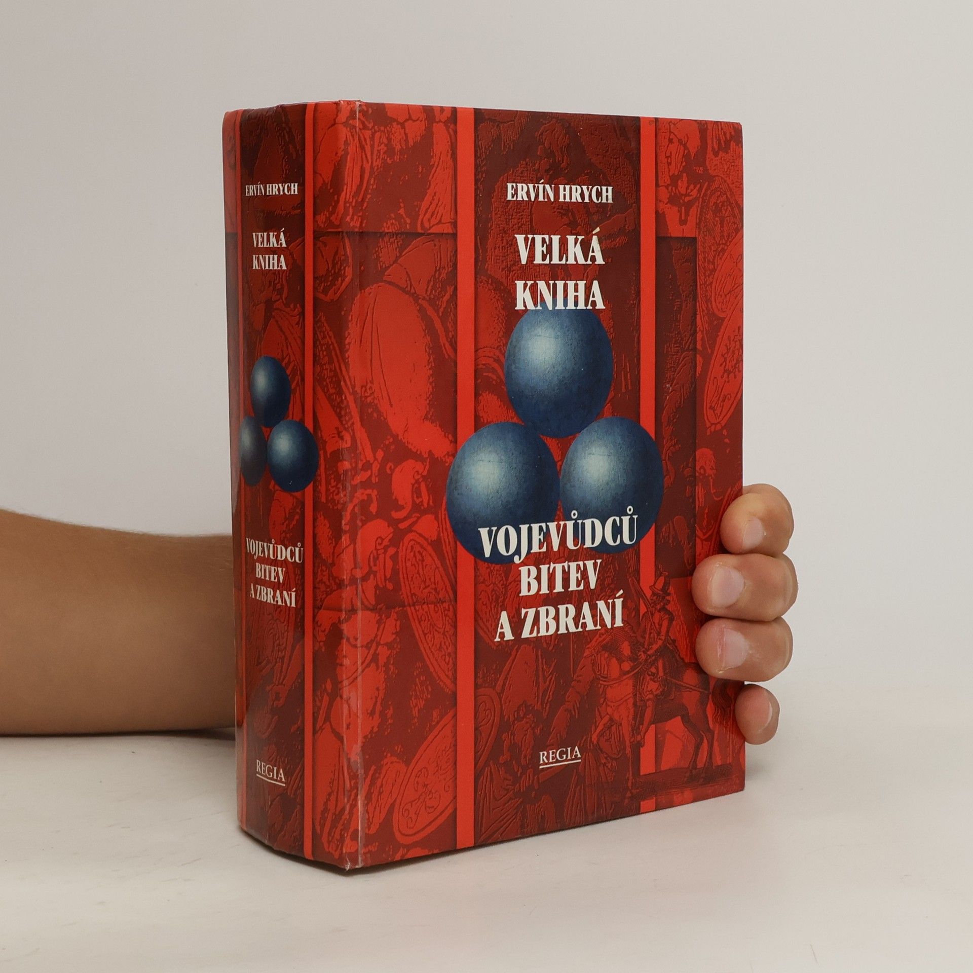 Ervín Hrych Velká kniha vojevůdců, bitev a zbraní