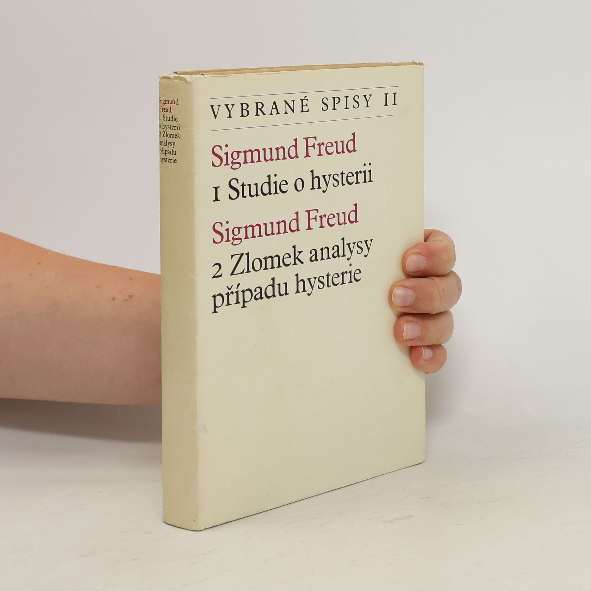 Sigmund Freud Vybrané spisy Sigmunda Freuda II. Studie o hysterii. Zlomek analysy případu hysterie