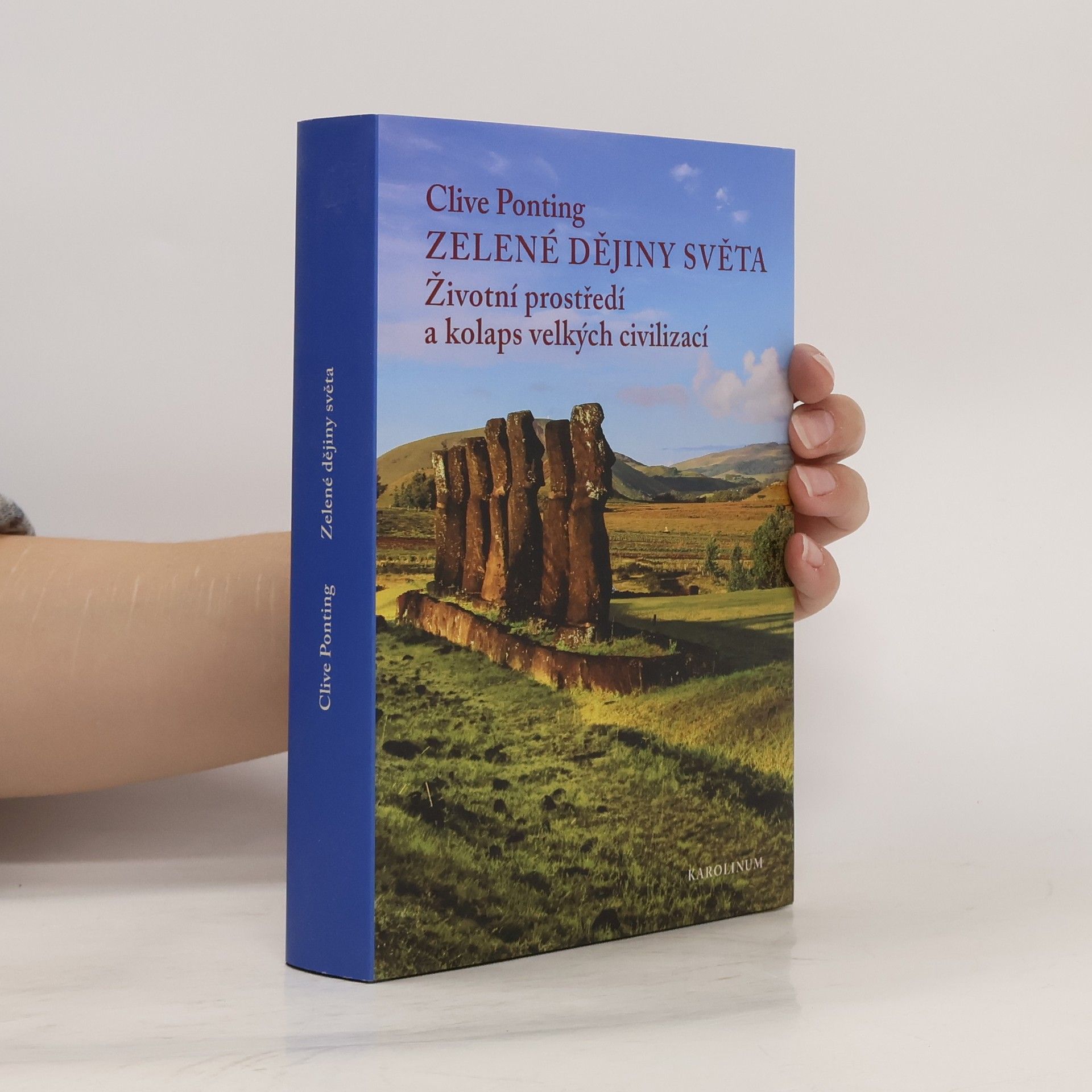 Clive Ponting Zelené dějiny světa: Životní prostředí a kolaps velkých civilizací