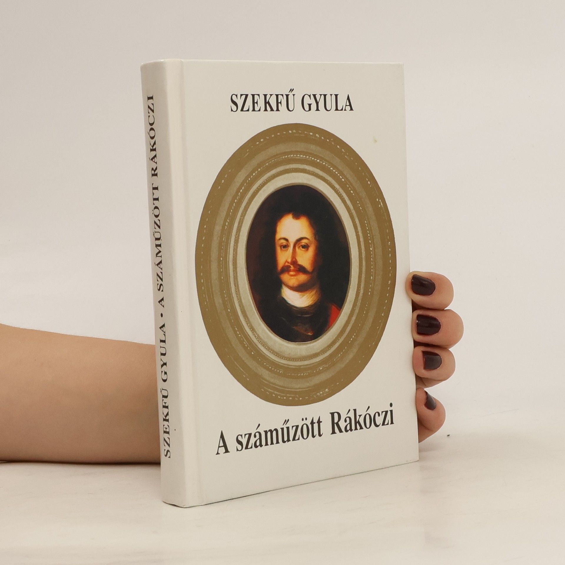 Gyula Szekfű A száműzött Rákóczi