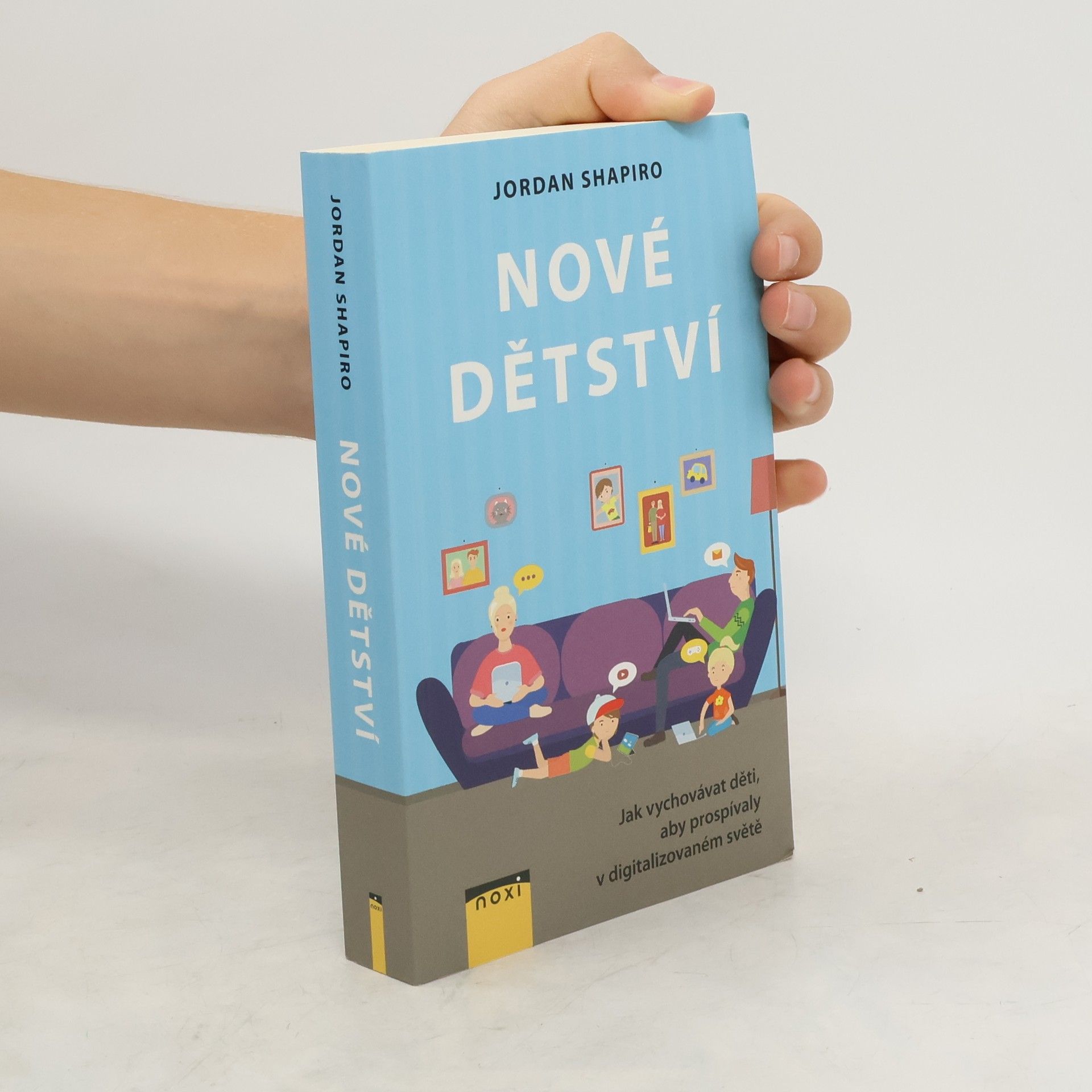 Jordan Shapiro Nové dětství - Jak vychovávat děti, aby prospívaly v digitalizovaném světě