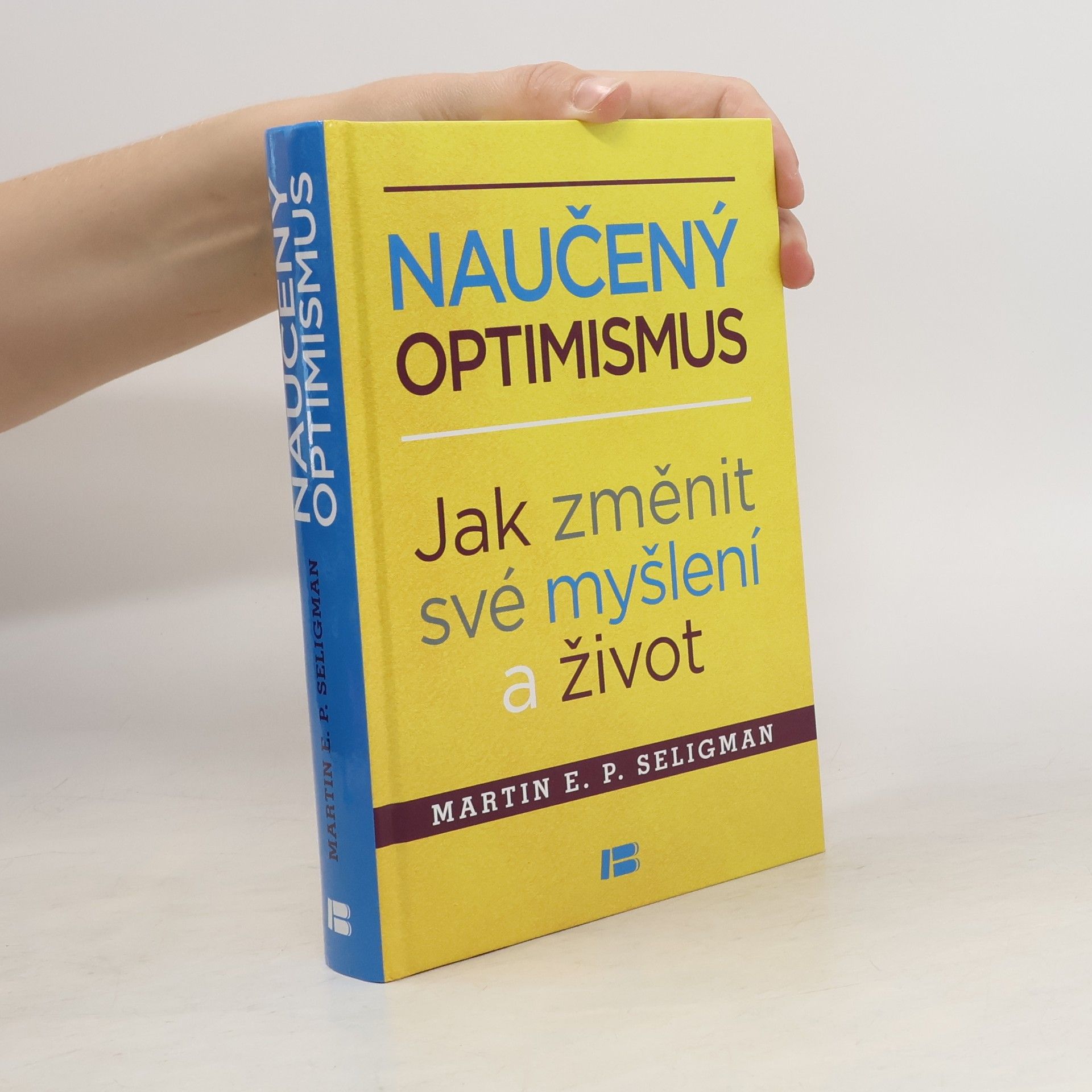 Martin E. P. Seligman Naučený optimismus: Jak změnit své myšlení a život