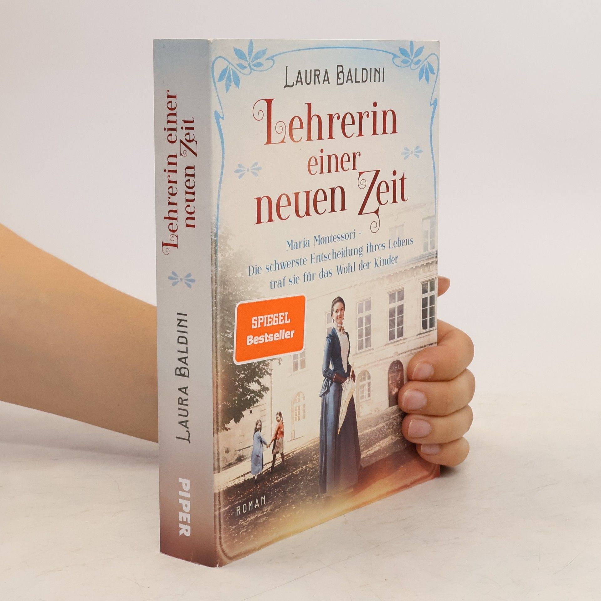 Laura Baldini Lehrerin einer neuen Zeit : Maria Montessori - die schwerste Entscheidung ihres Lebens traf sie für das Wohl der Kinder