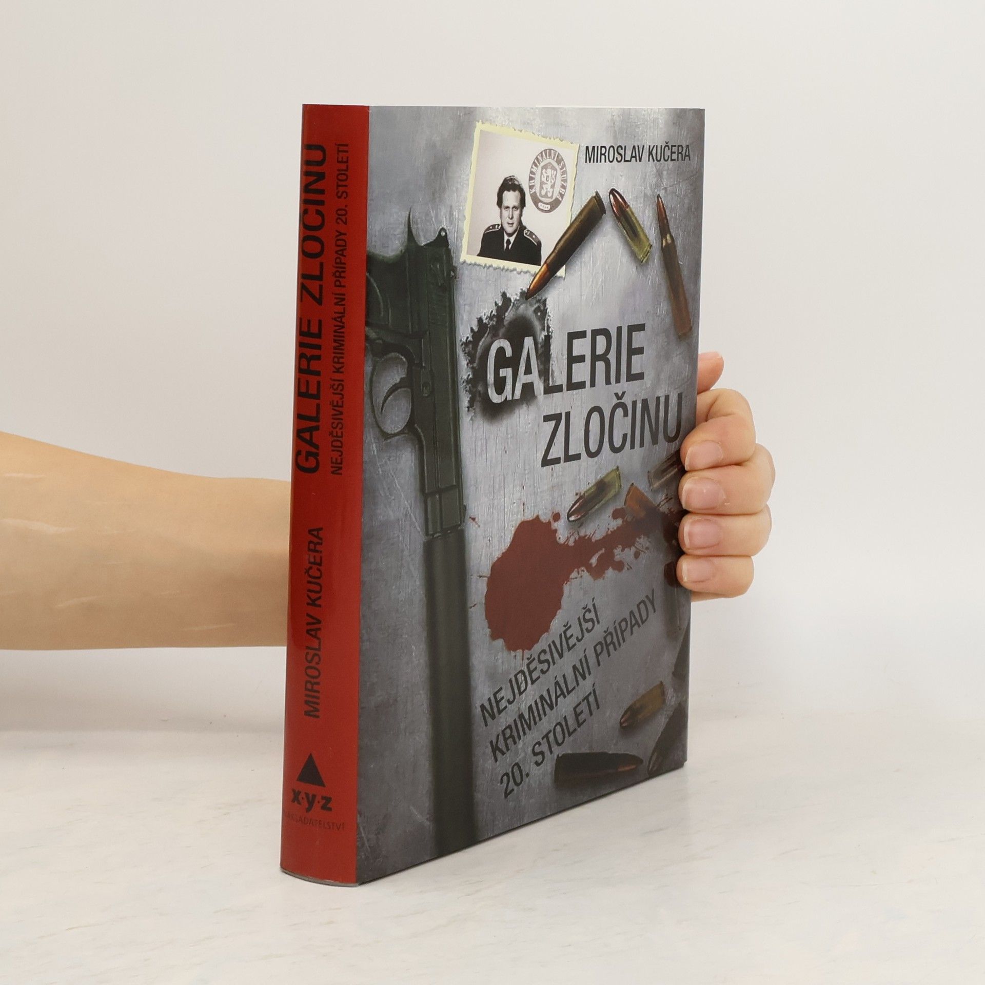 Miroslav Kučera Galerie zločinu. Nejděsivější kriminální případy 20. století