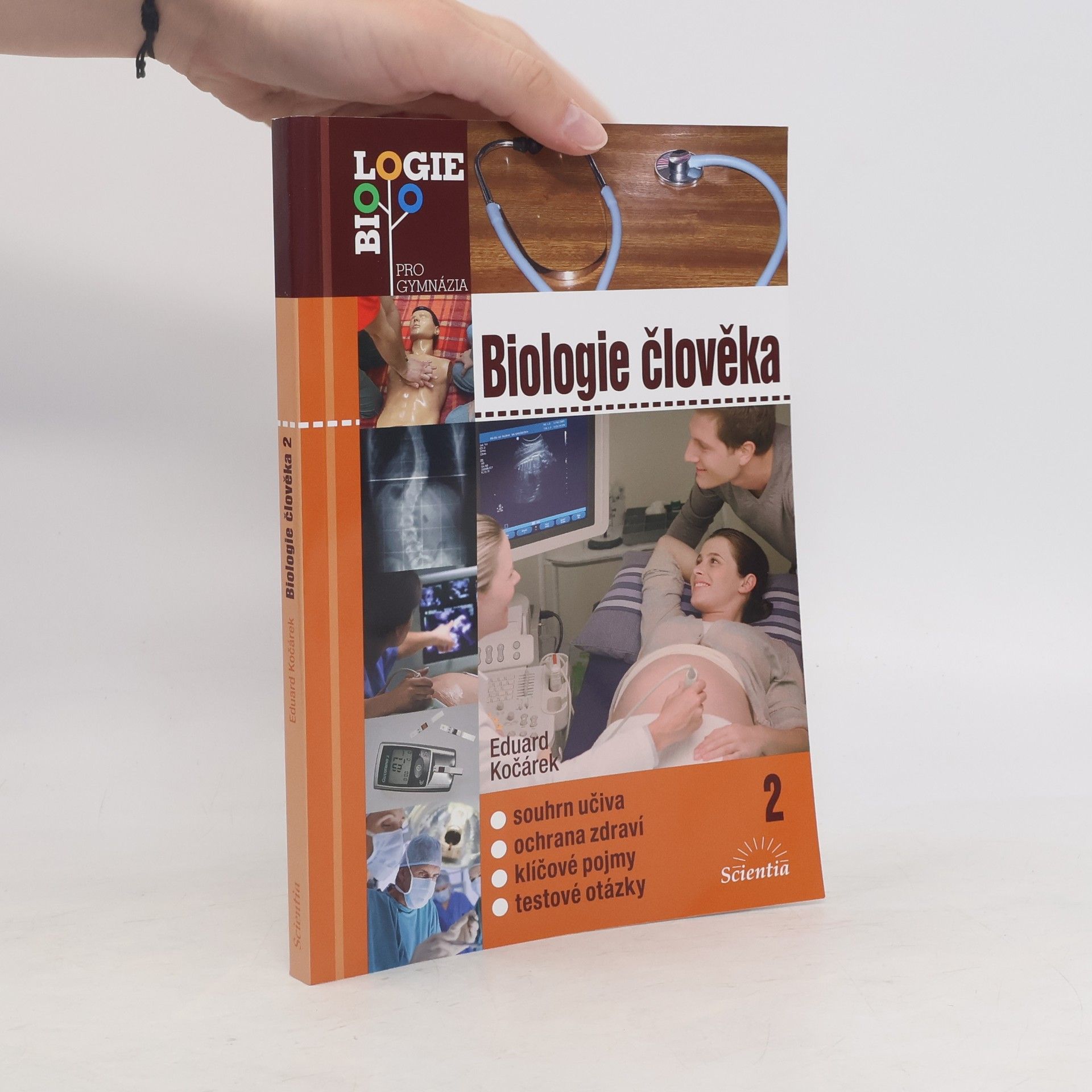 Eduard Kočárek Biologie člověka 2 : souhrn učiva, ochrana zdraví, klíčové pojmy, testové otázky