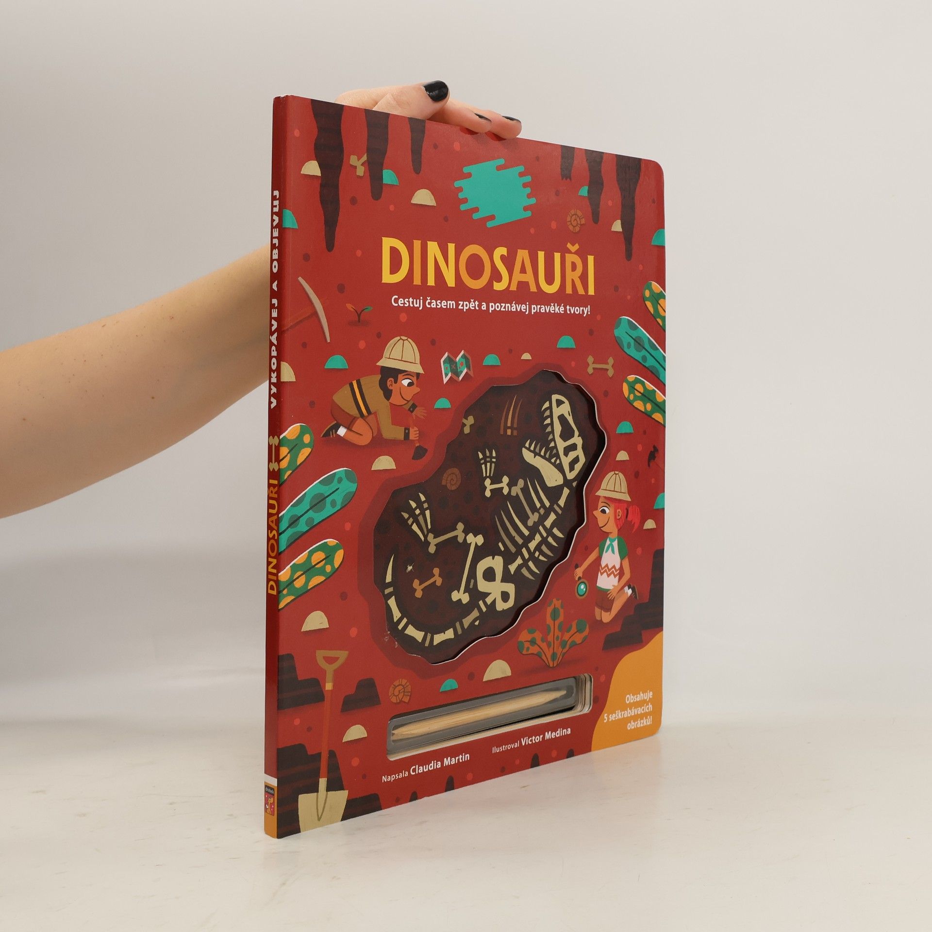 Claudia Martin-Hastreiter Vykopávej a objevuj: Dinosauři