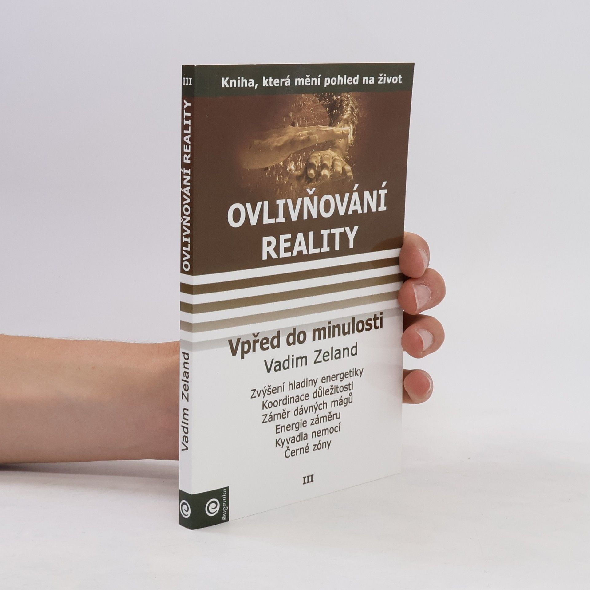 Vadim Zeeland Ovlivňování reality. Díl III, Vpřed do minulosti