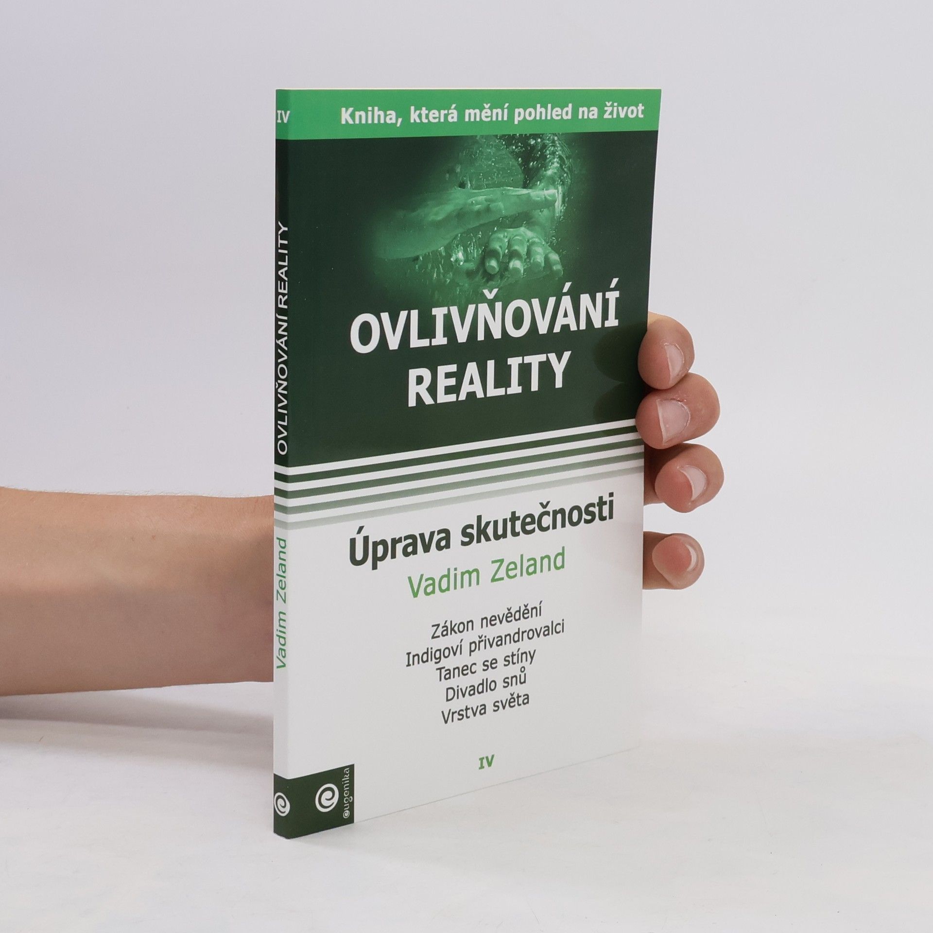 Vadim Zeeland Ovlivňování reality 4 - Úprava skutečnosti