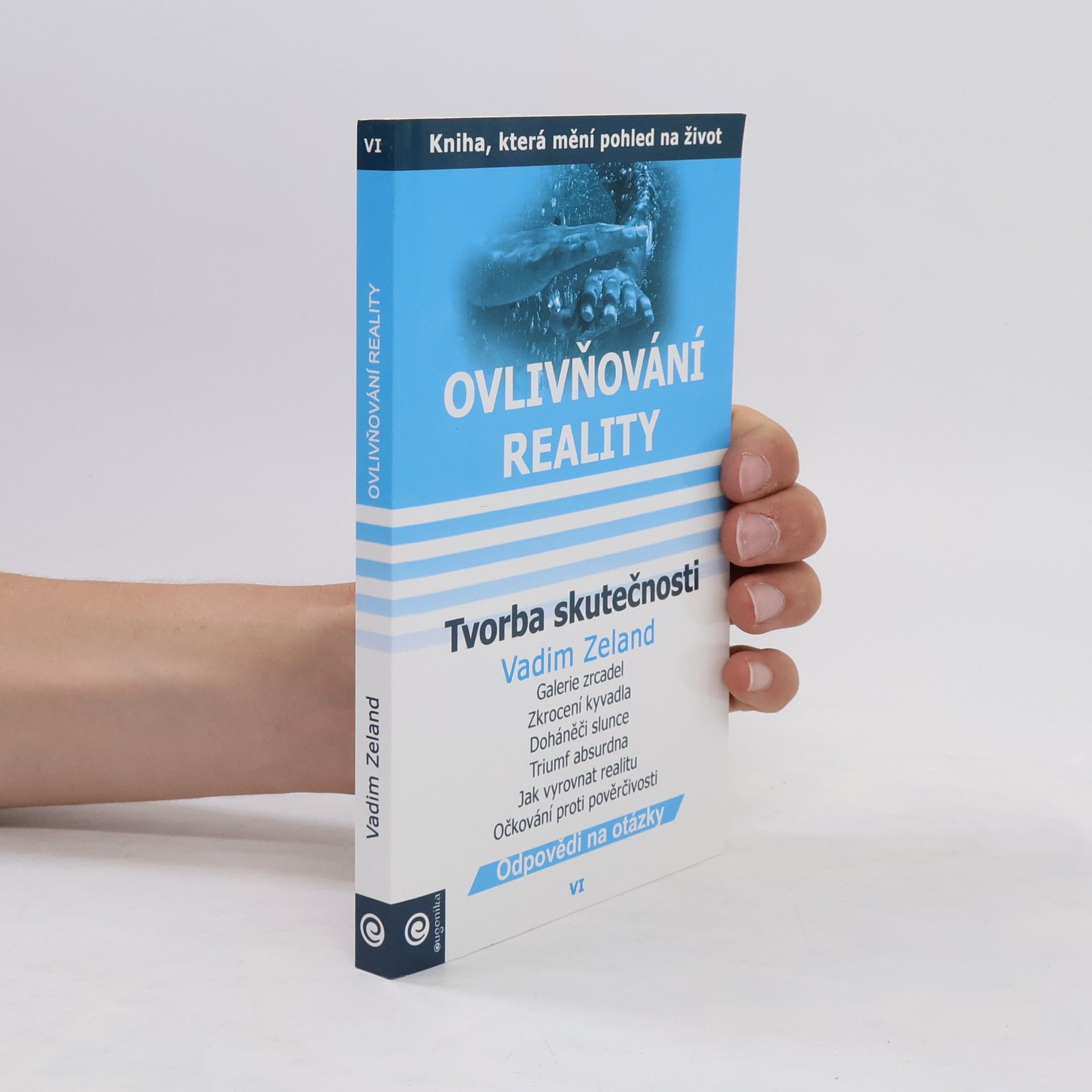 Vadim Zeeland Ovlivňování reality 6 - Tvorba skutečnosti