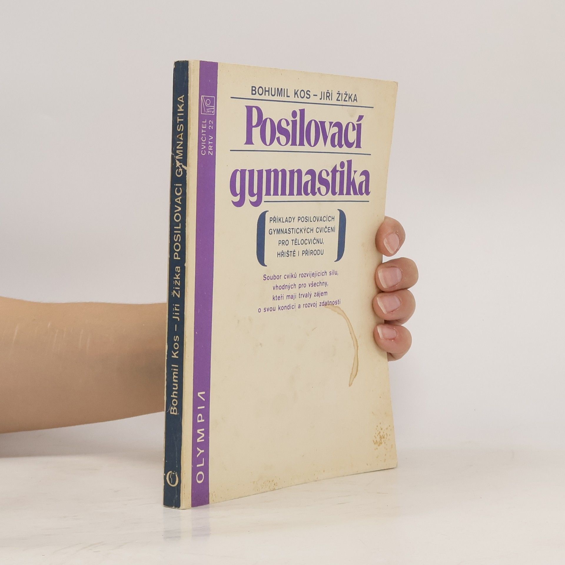 Jiří Žižka Posilovací gymnastika. Příklady posilovacích gymnastických cvičení pro tělocvičnu, hřiště i přírodu