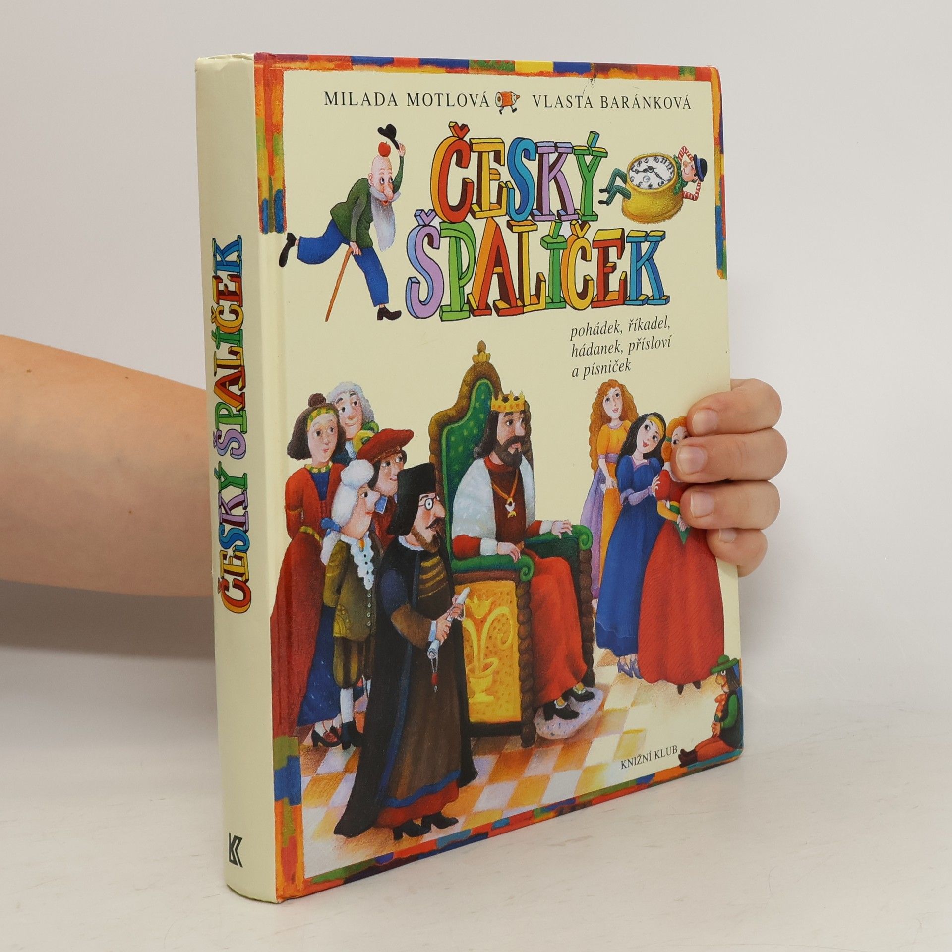 Milada Motlová Český špalíček pohádek, říkadel, hádanek, přísloví a písniček
