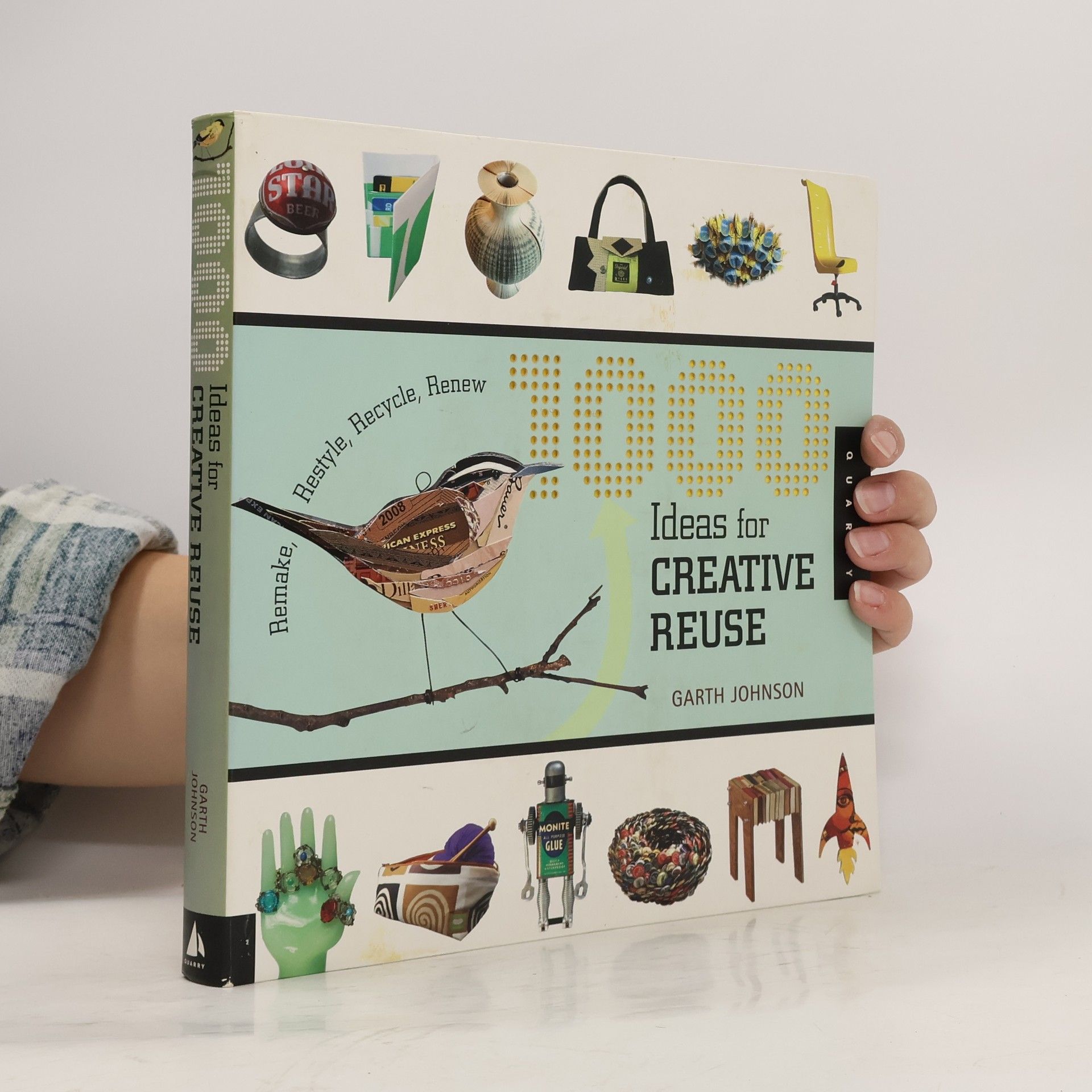 Garth Johnson 1000 Ideas for Creative Reuse