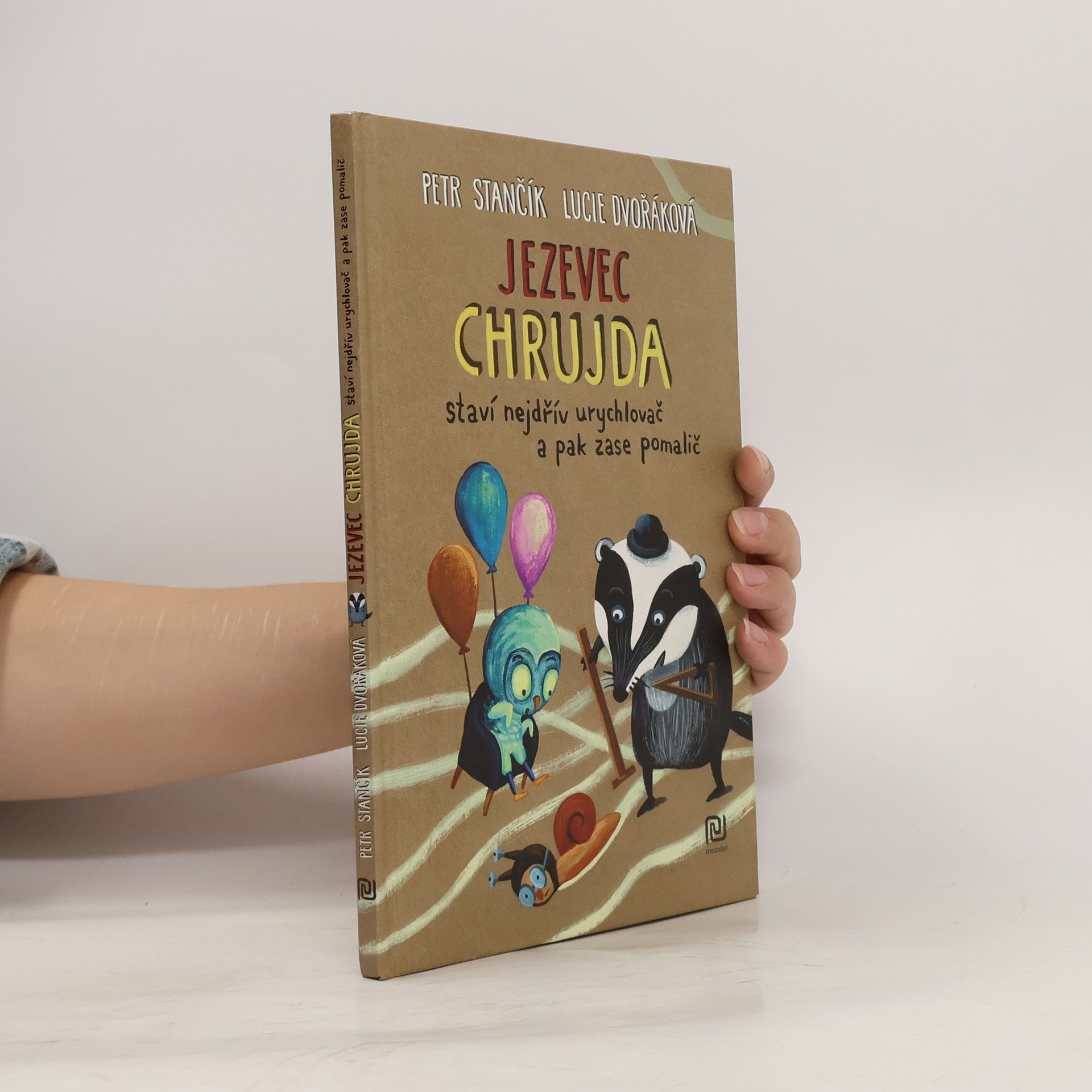 Petr Stančík Jezevec Chrujda staví nejdřív urychlovač a pak zase pomalič