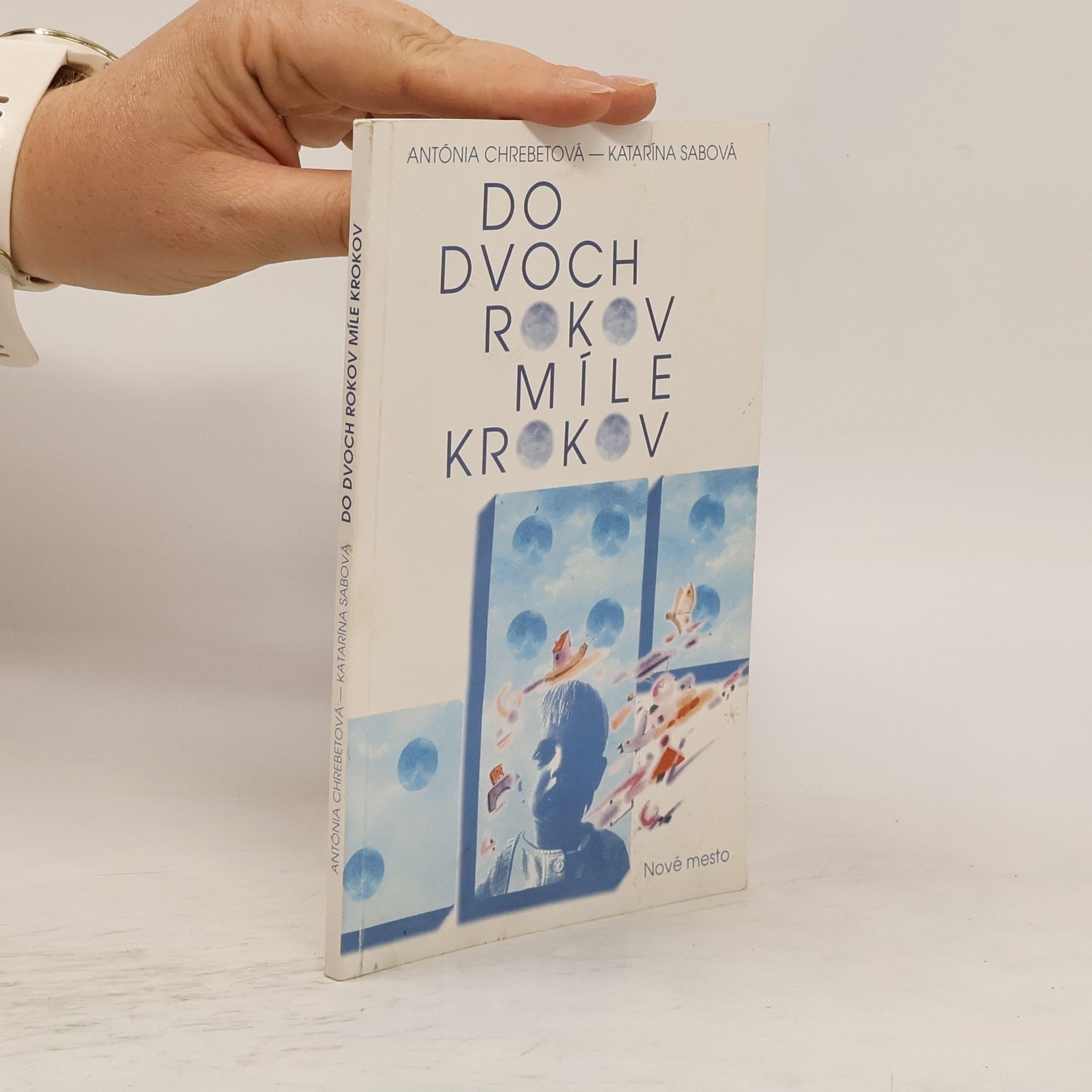 Antónia Chrebetová Do dvoch rokov míle krokov