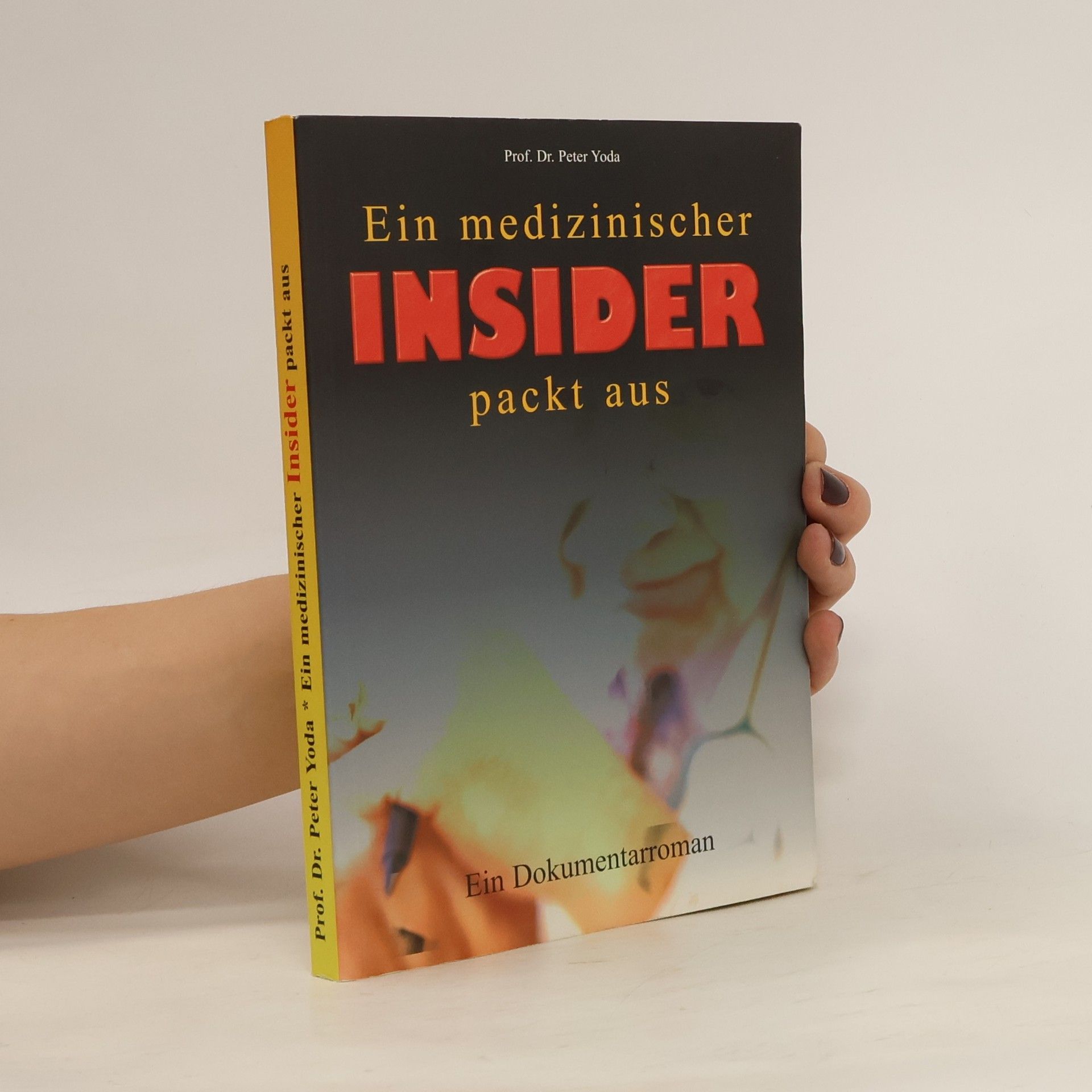 Peter Yoda Ein medizinischer Insider packt aus