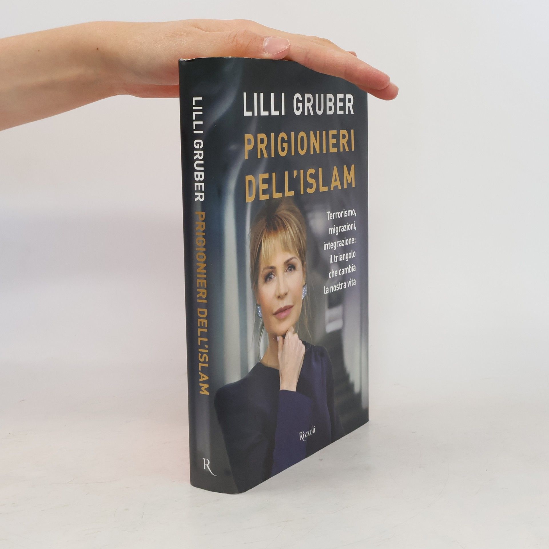 Lilli Gruber Prigionieri dell'Islam. Terrorismo, migrazioni, integrazione