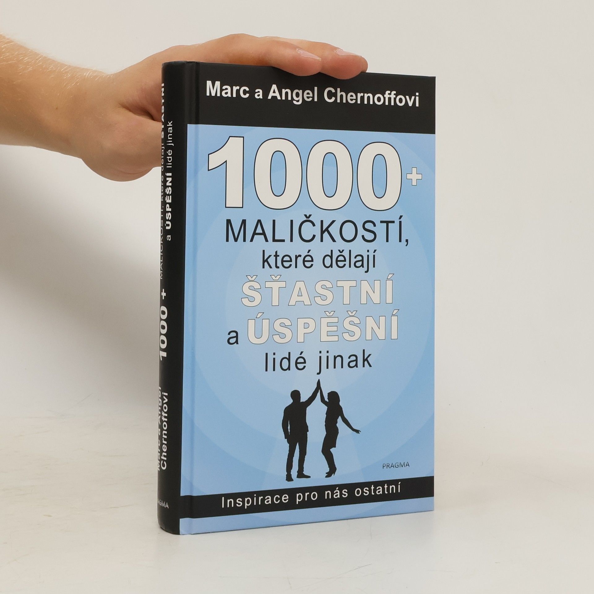 Marc Chernoff 1000 + maličkostí, které dělají šťastní a úspěšní lidé jinak