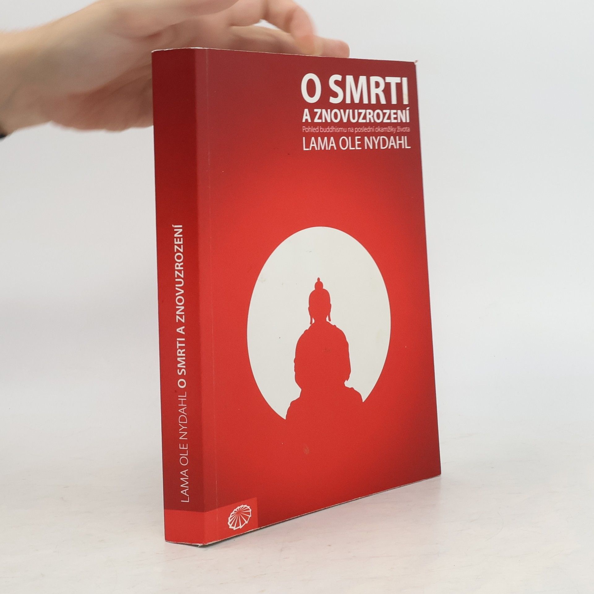 Ole Nydahl O smrti a znovuzrození : pohled buddhismu na poslední okamžiky života