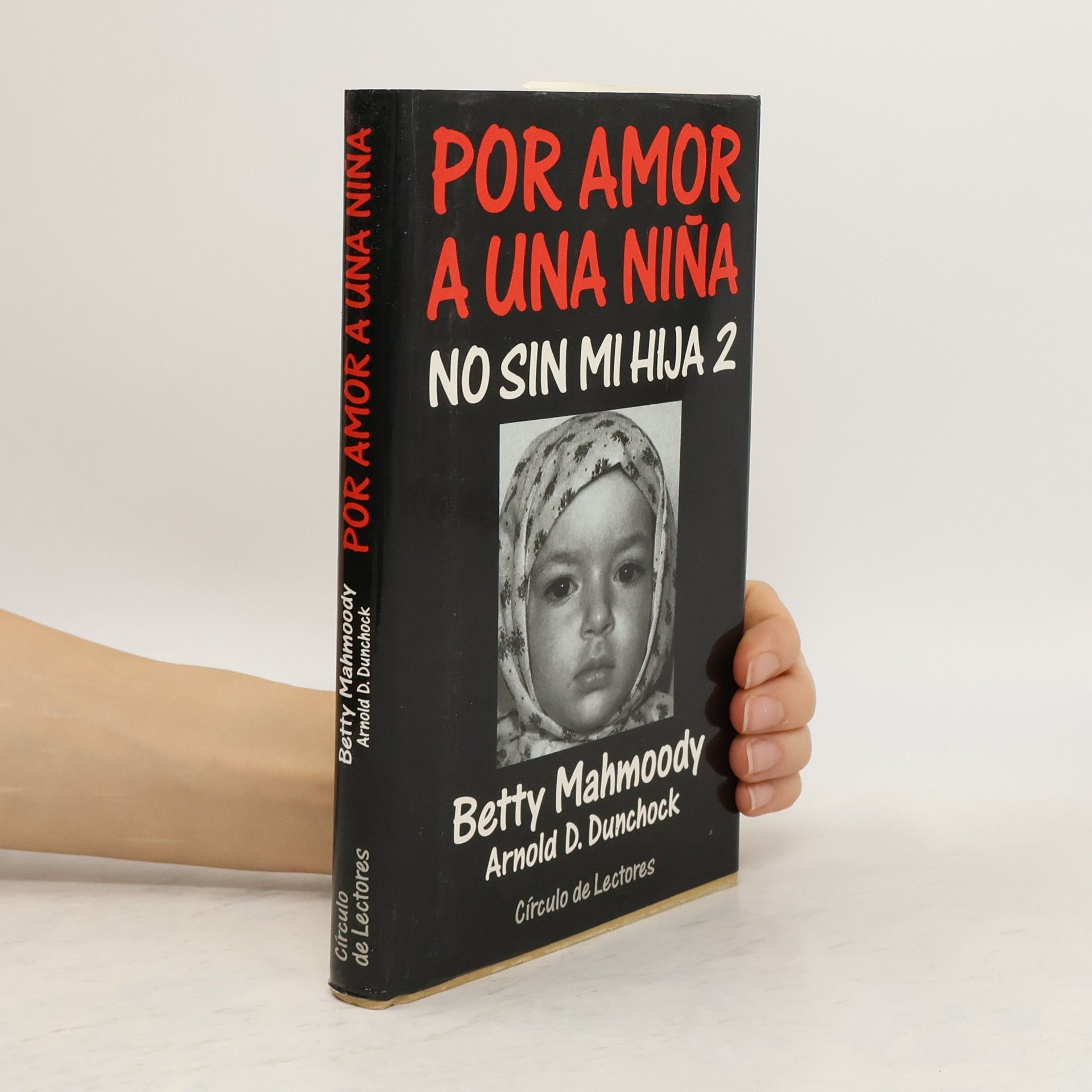 Betty Mahmoody No Sin Mi Hija - 2: Por Amor a una Niña