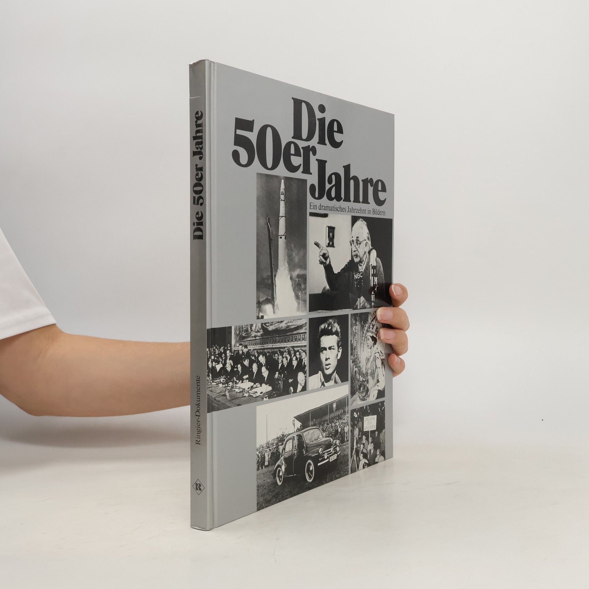 Collectif d'auteurs Die 50er Jahre. Ein dramatisches Jahrzehnt in Bildern