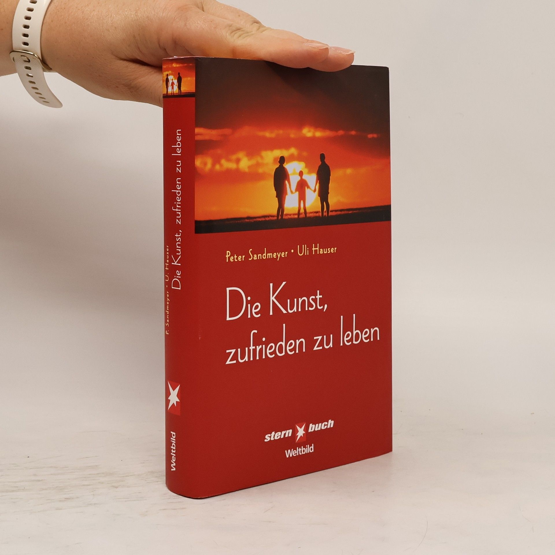 Peter Sandmeyer Die Kunst, zufrieden zu leben