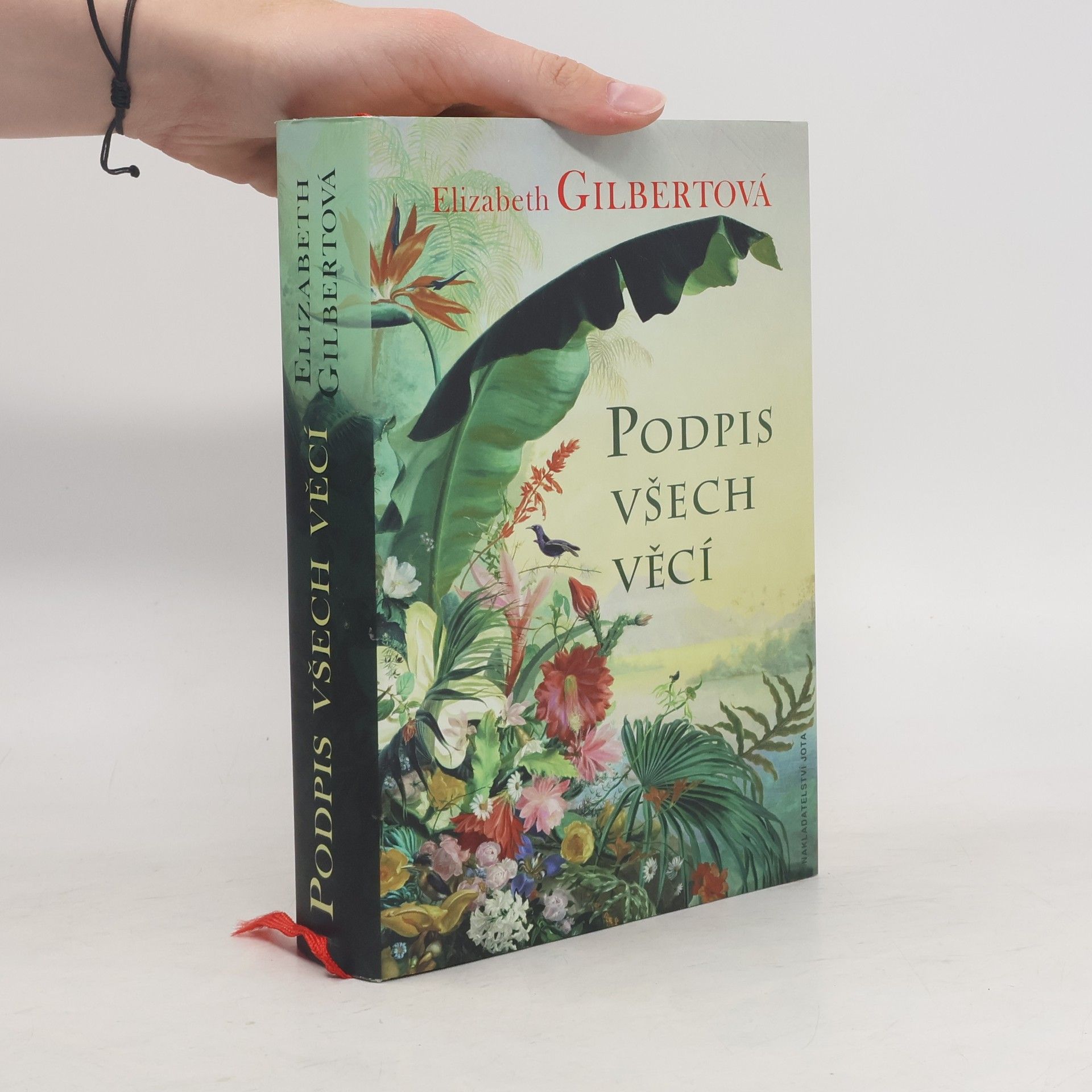Elizabeth Gilbert Podpis všech věcí