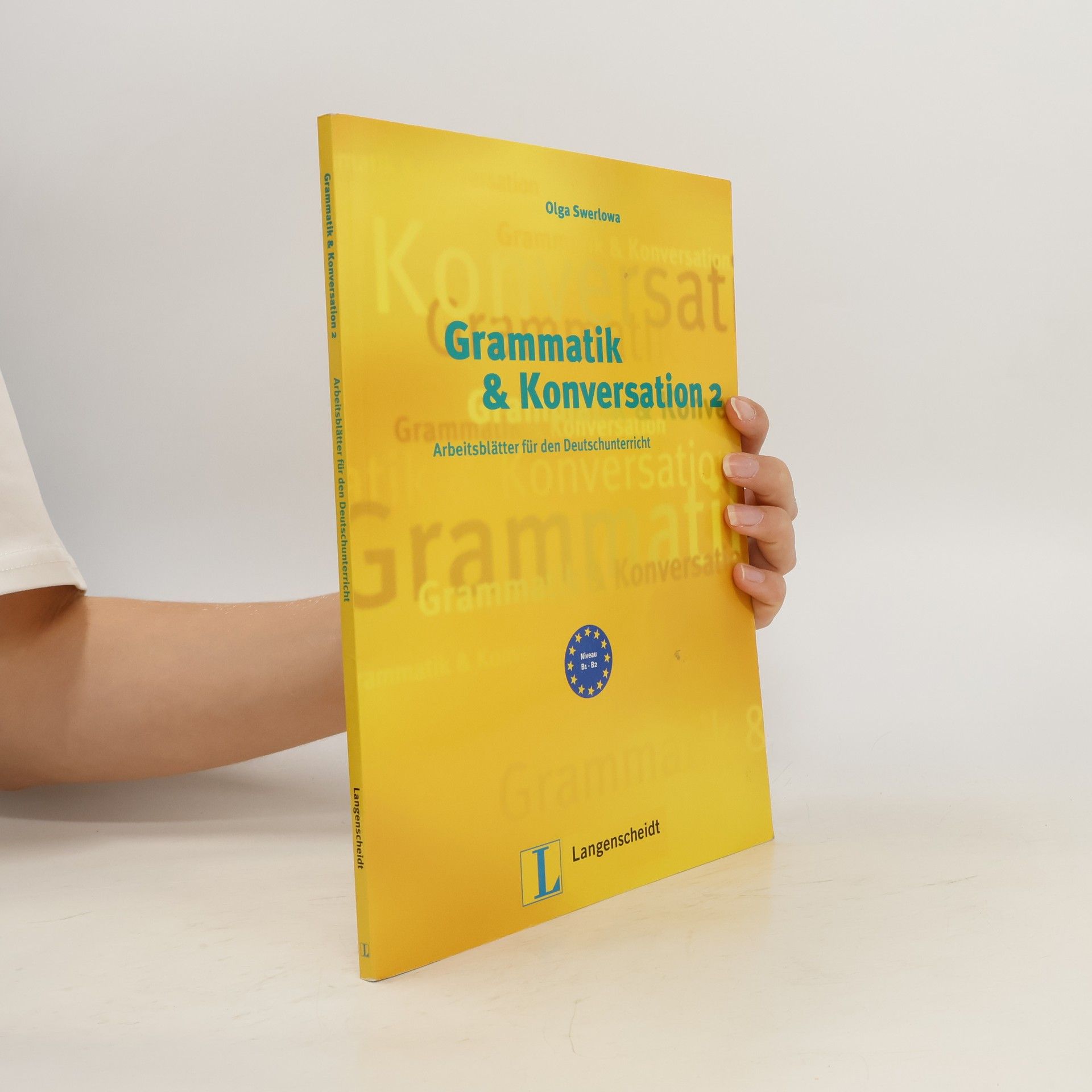 Olga Swerlowa Grammatik & Konversation 2 : Arbeitsblätter für den Deutschunterricht