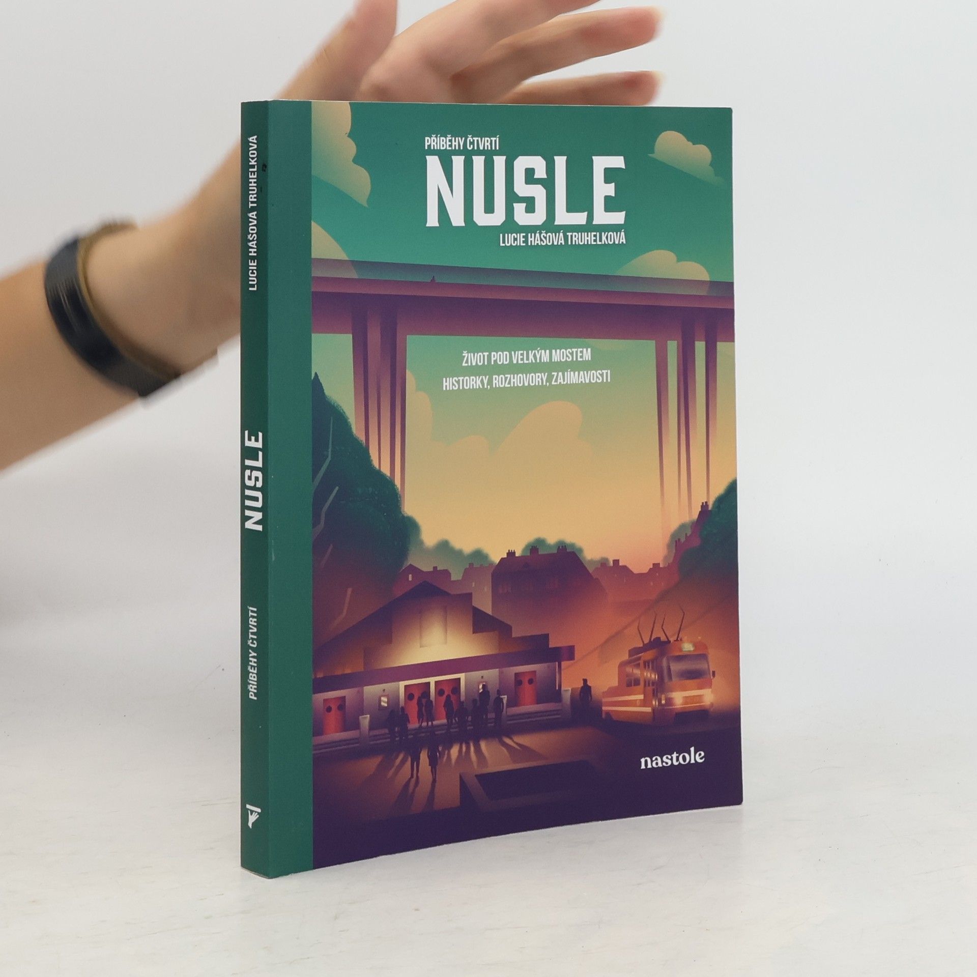 Lucie Hášová Truhelková Příběhy čtvrtí. Nusle