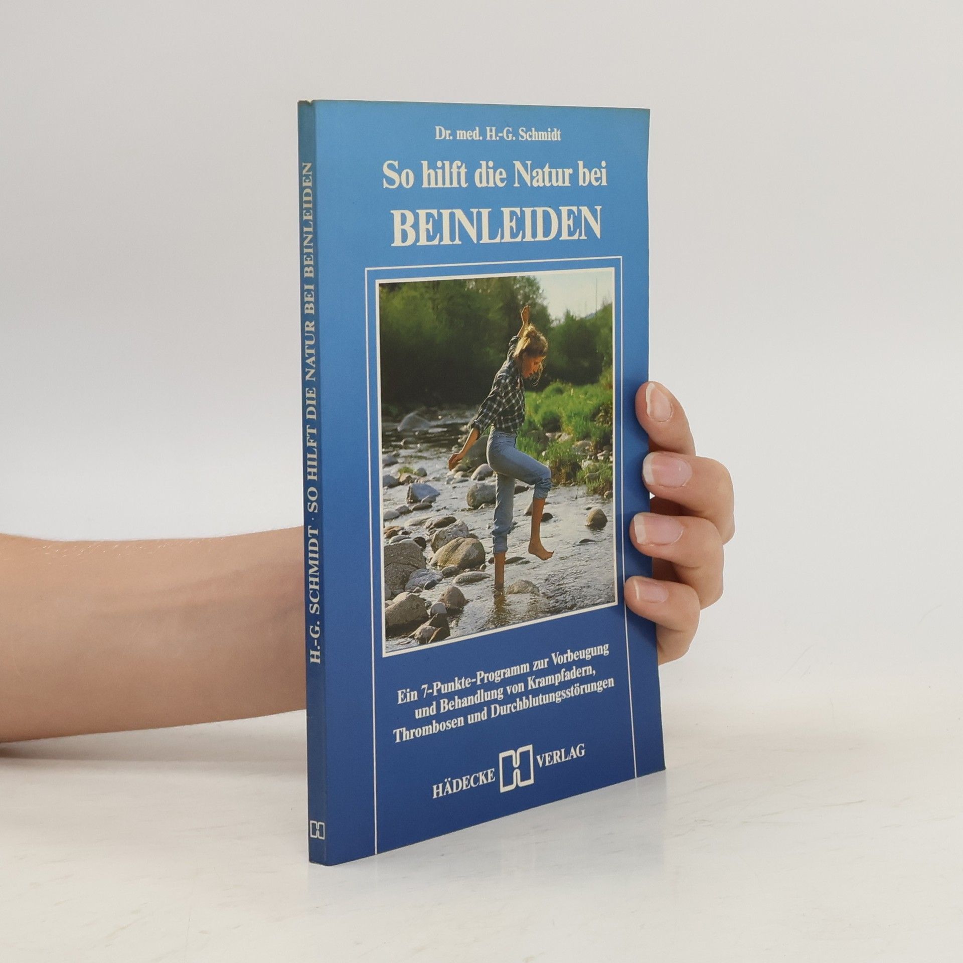 Gottfried Schmidt So hilft die Natur bei Beinleiden
