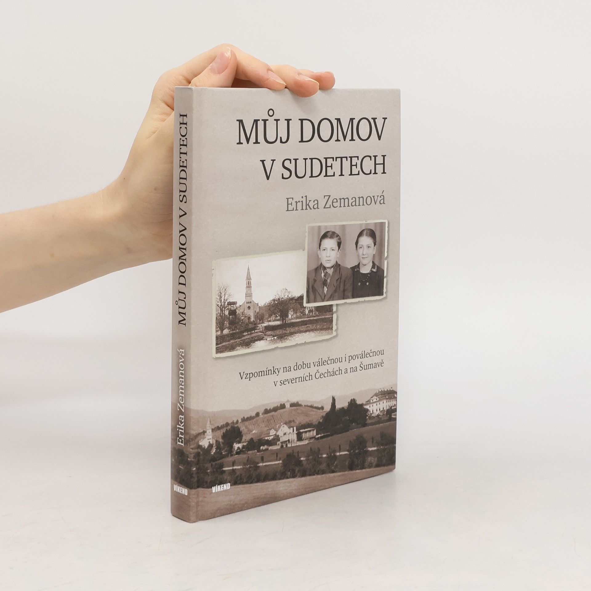 Erika Zemanová Můj domov v Sudetech