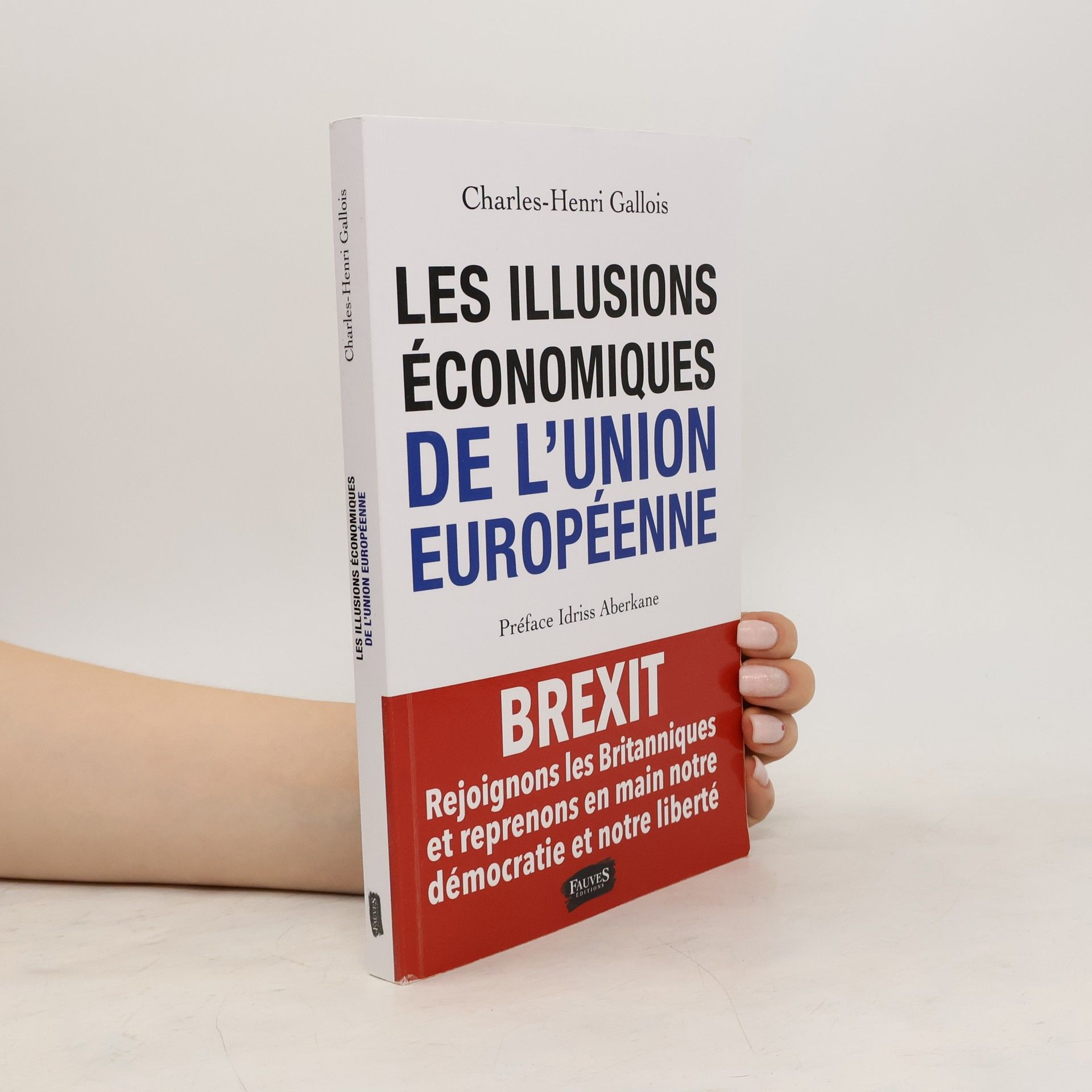 Charles-Henri Gallois Les illusions économiques de l'Union européenne