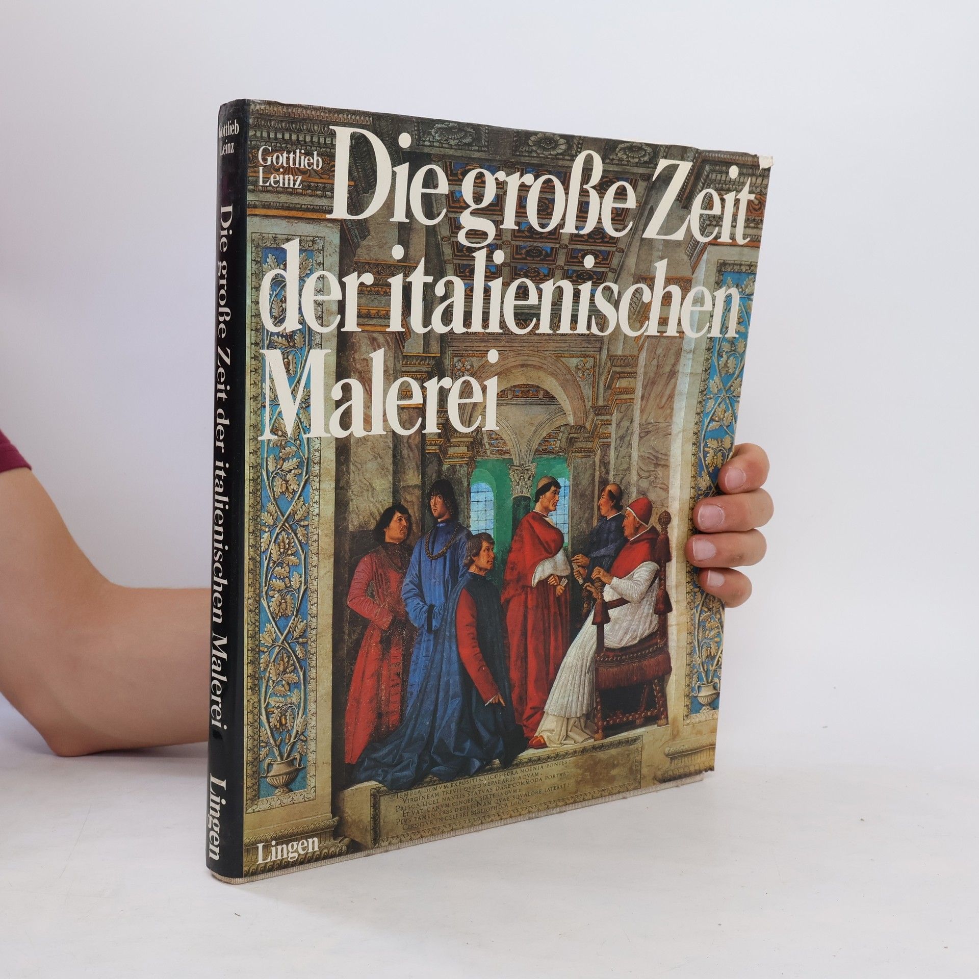 Gottlieb Leinz Die große Zeit der italienischen Malerei