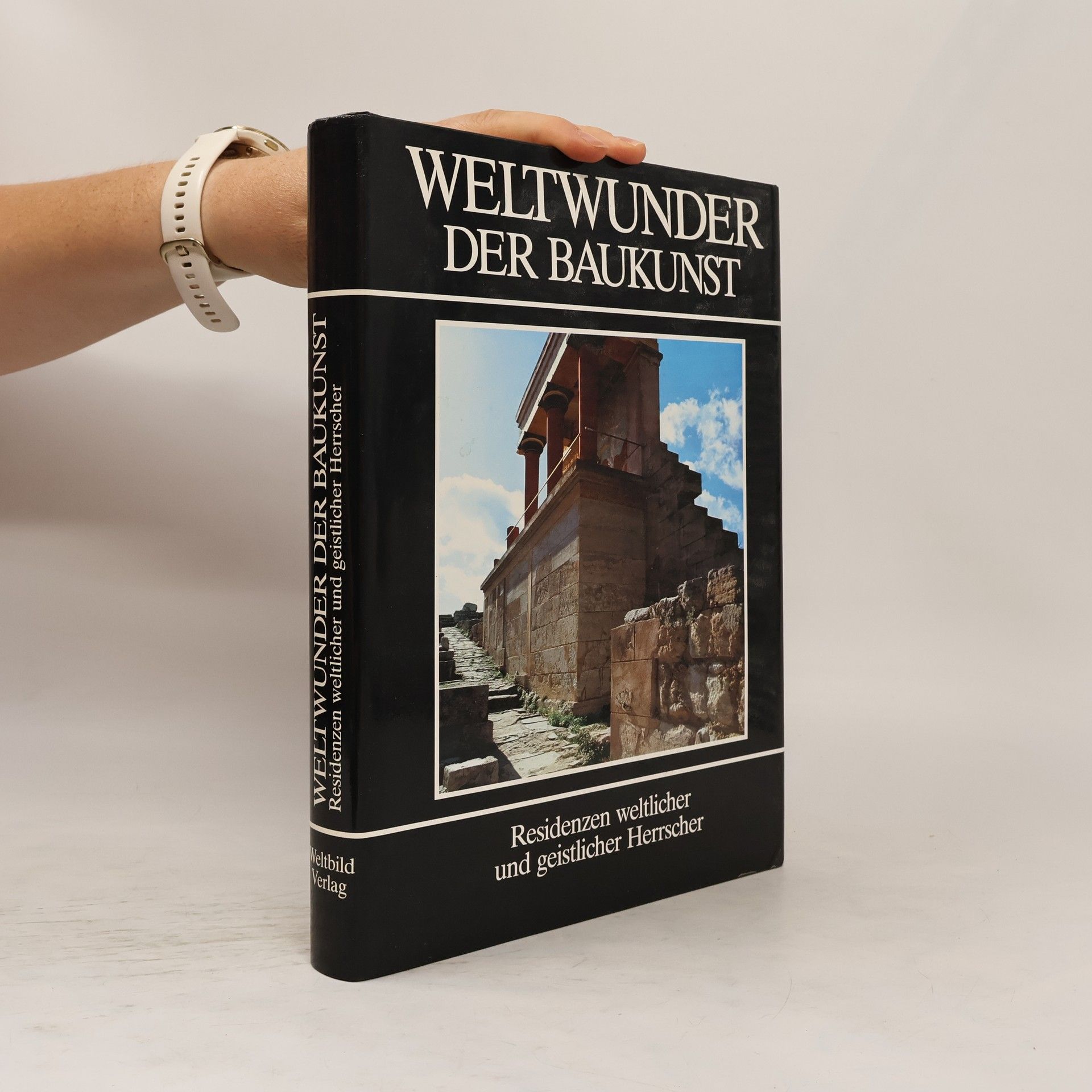 Autorenkollektiv Weltwunder der Baukunst. Residenzen weltlicher und geistlicher Herrscher