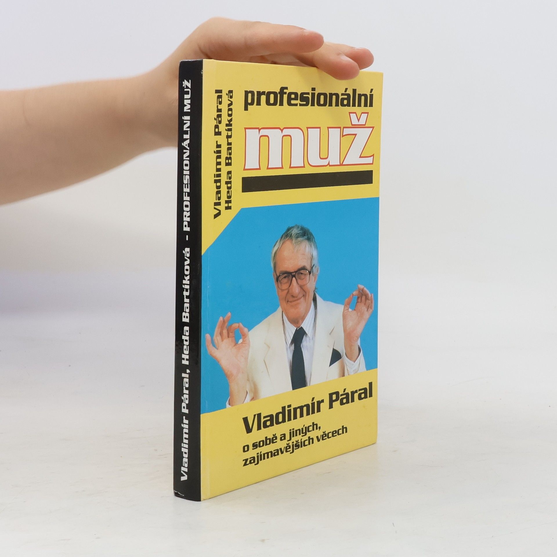 Vladimír Páral Profesionální muž. Vladimír Páral o sobě a jiných, zajímavějších věcech