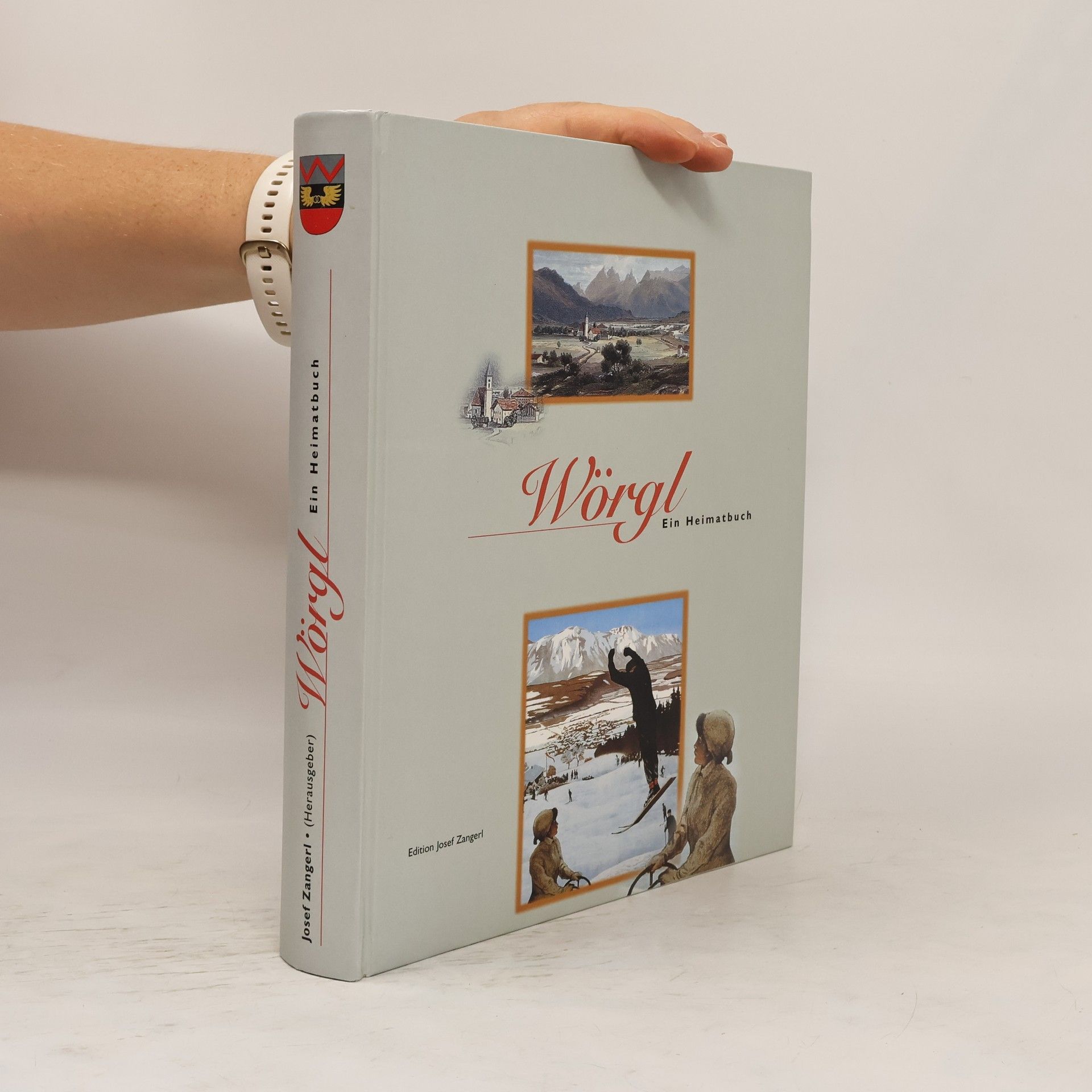 Joseph Zangerl Wörgl, ein Heimatbuch