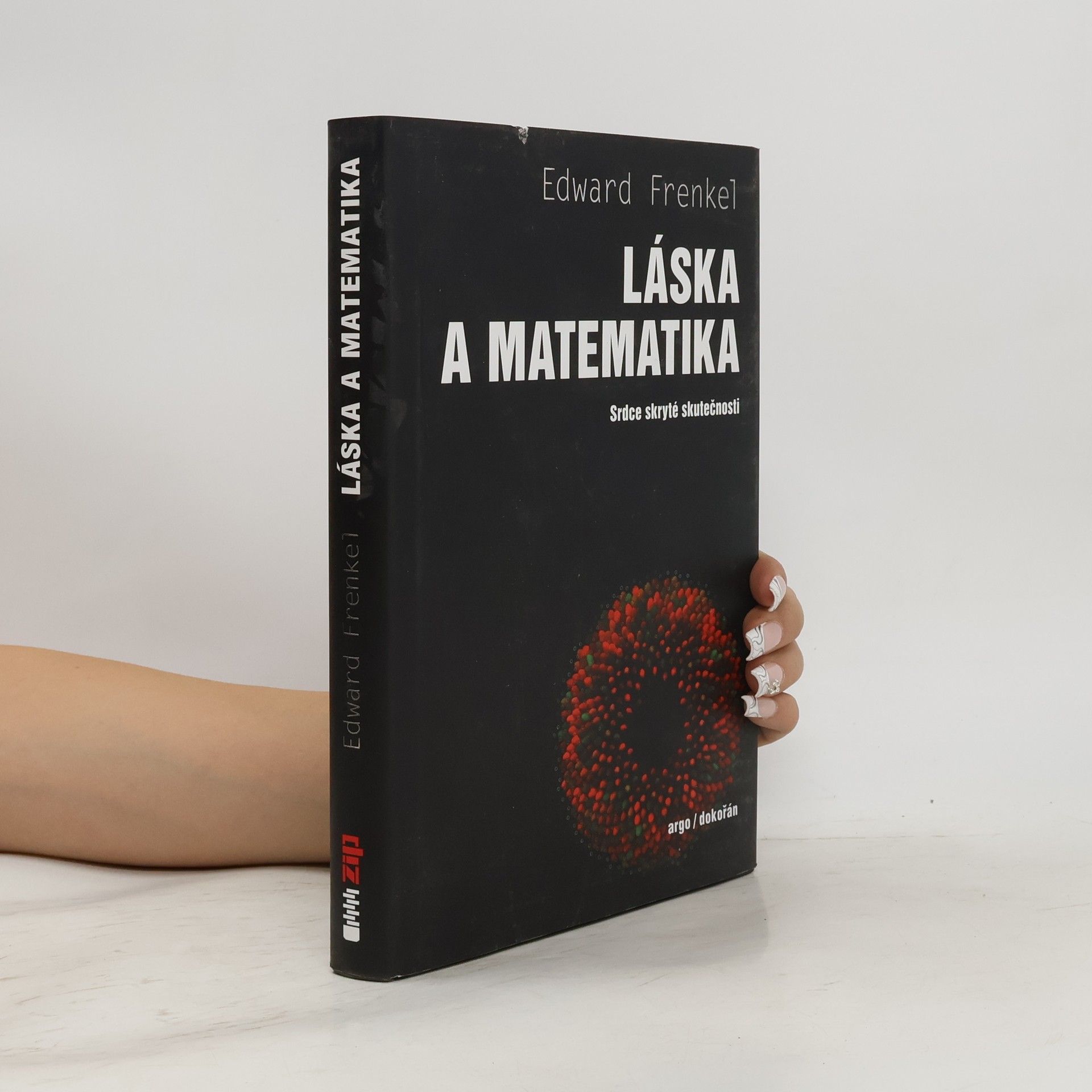 Edward Frenkel Láska a matematika: Srdce skryté skutečnosti