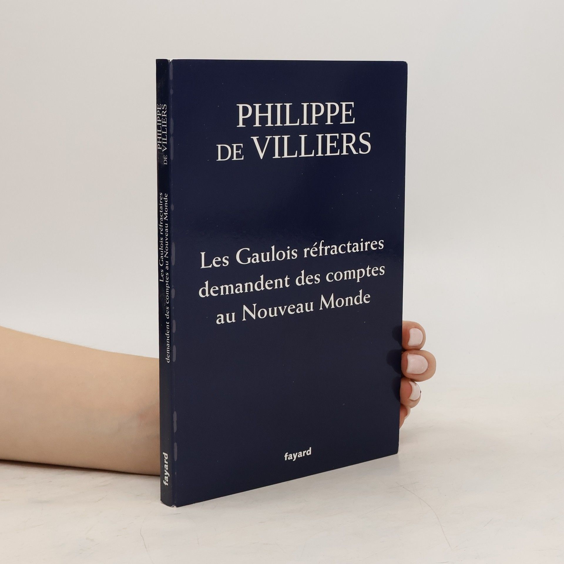 Philippe de Villiers Les Gaulois réfractaires demandent des comptes au Nouveau Monde