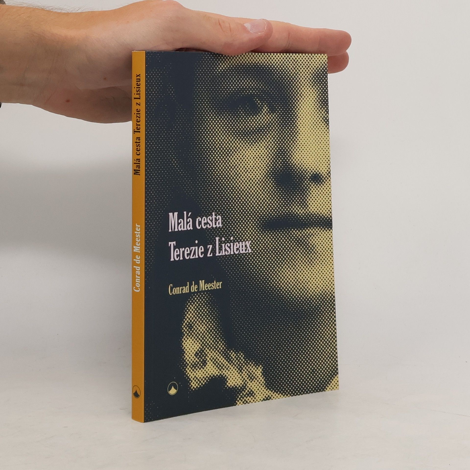 Conrad De Meester Malá cesta Terezie z Lisieux