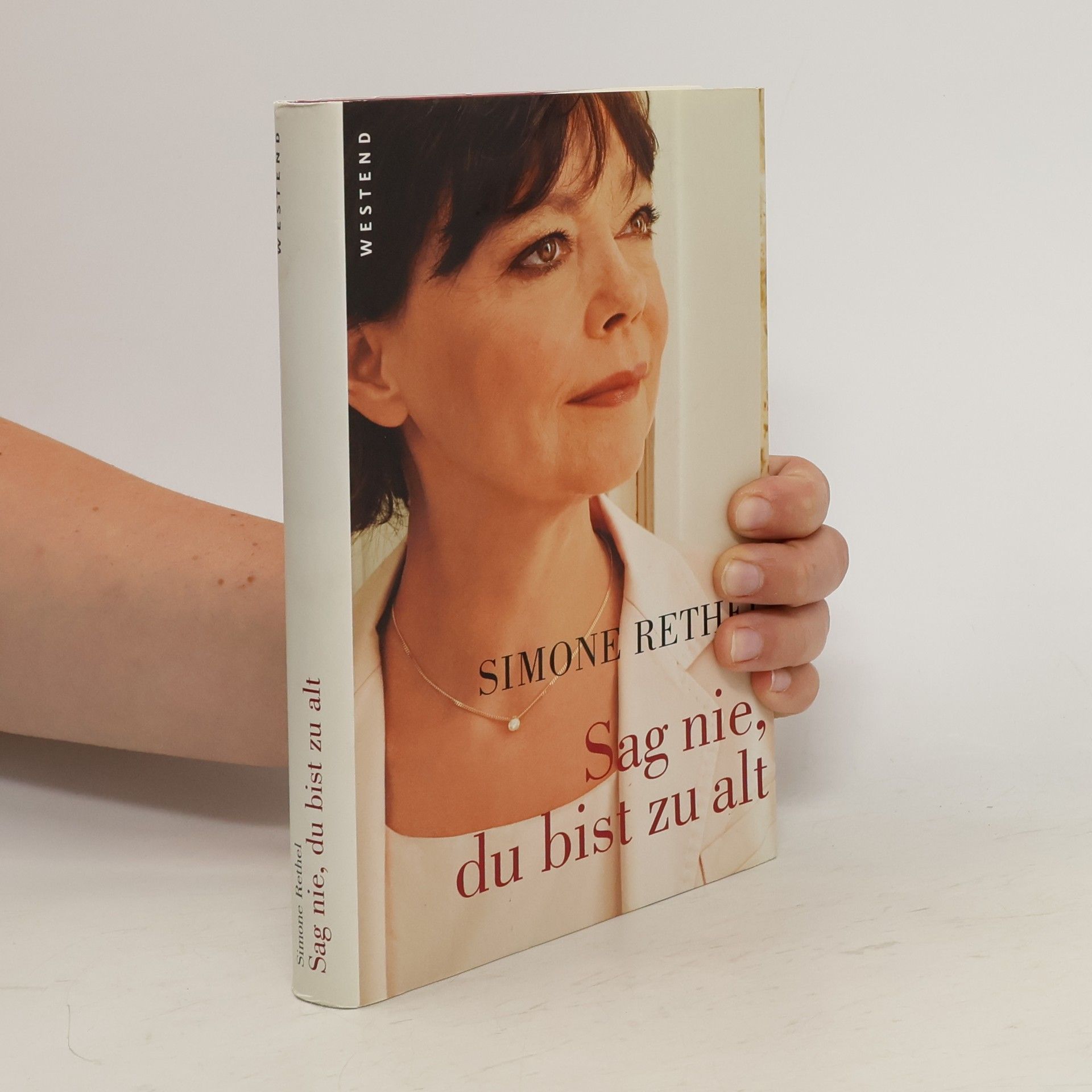 Simone Rethel Sag nie, du bist zu alt