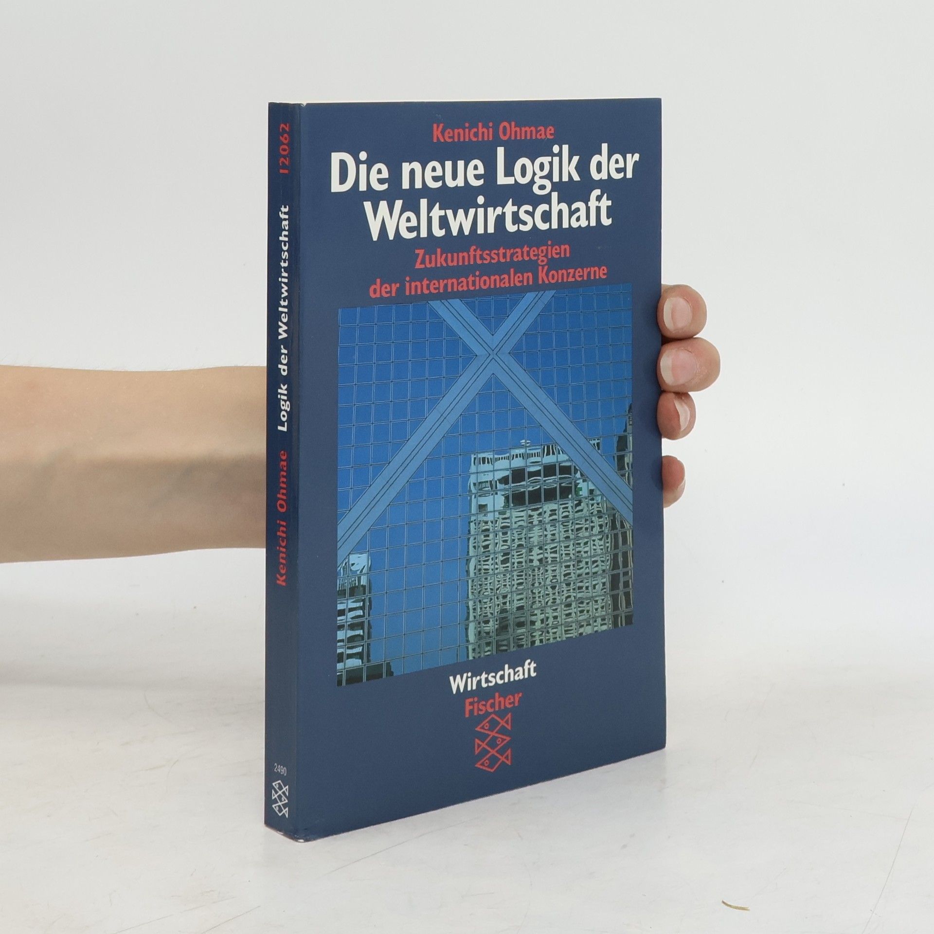 Kenichi Ōmae Die neue Logik der Weltwirtschaft