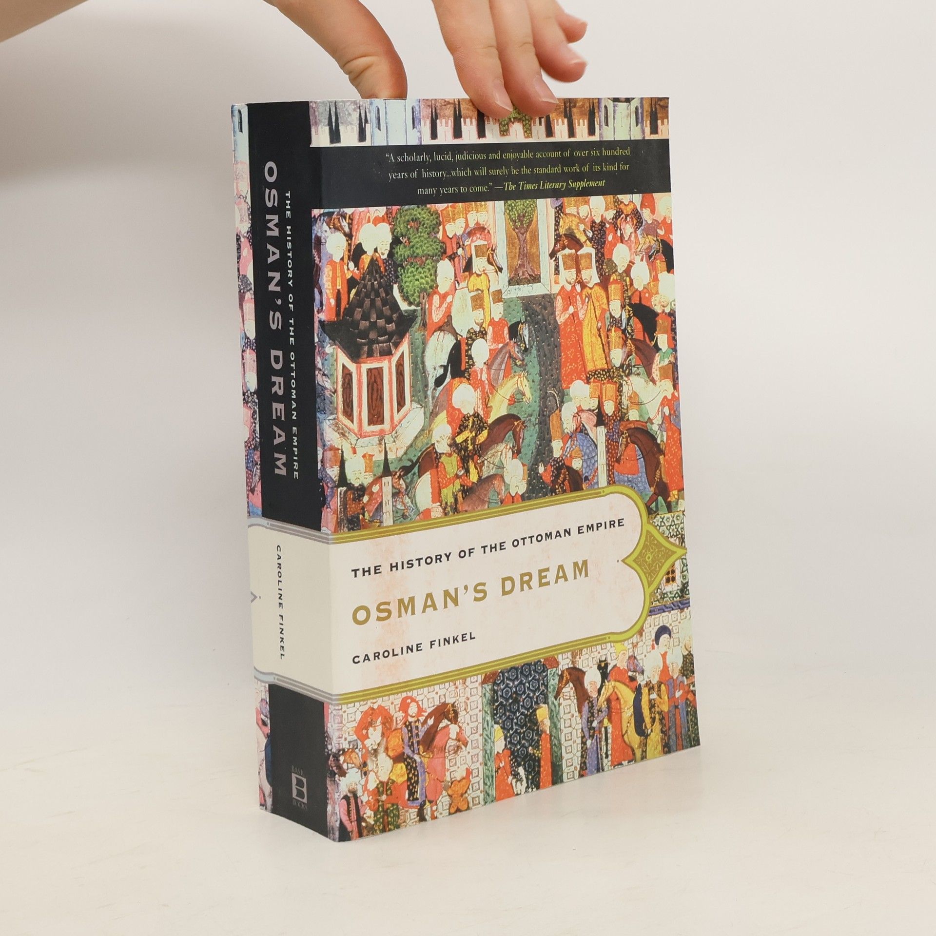 Caroline Finkel Osman's dream. The story of the Ottoman Empire, 1300-1923