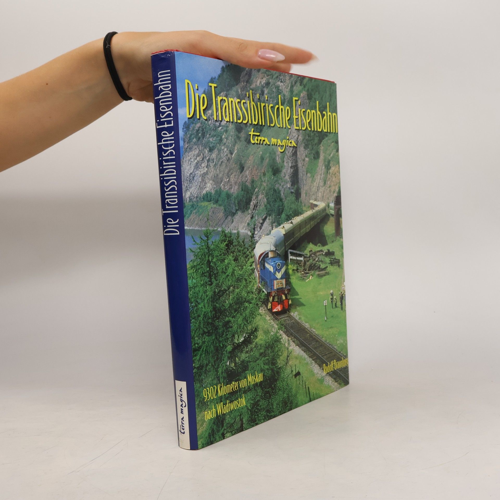 Rudolf Braunburg Die Transsibirische Eisenbahn