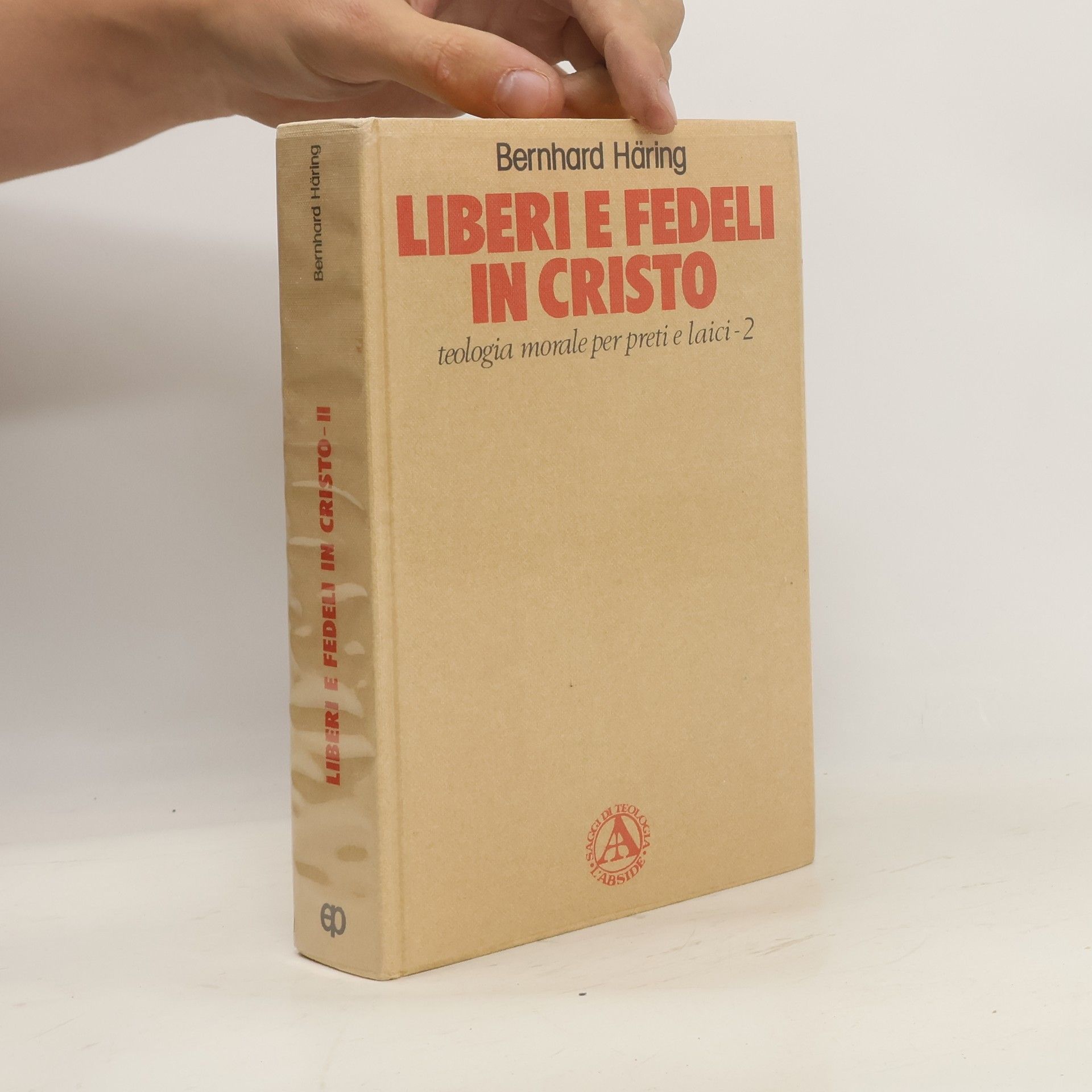 Bernhard Häring Liberi e fedeli in Cristo